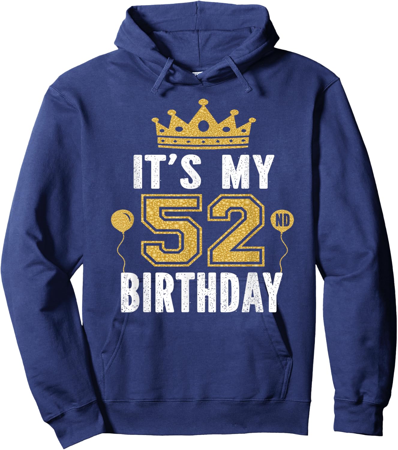 It's My 52nd Birthday Gift 52 Years Old Man And Woman Hoodie - Hoodie | Navy