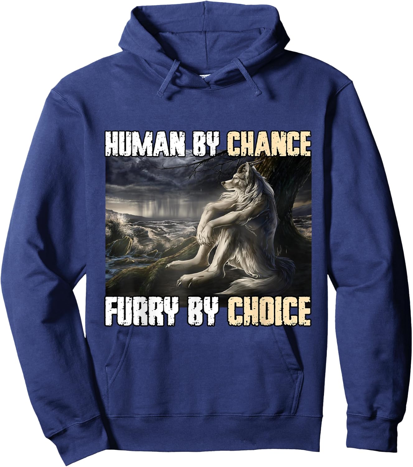Human By Chance Furry By Choice Funny Werewolf Wolf Meme Hoodie - Hoodie | Navy