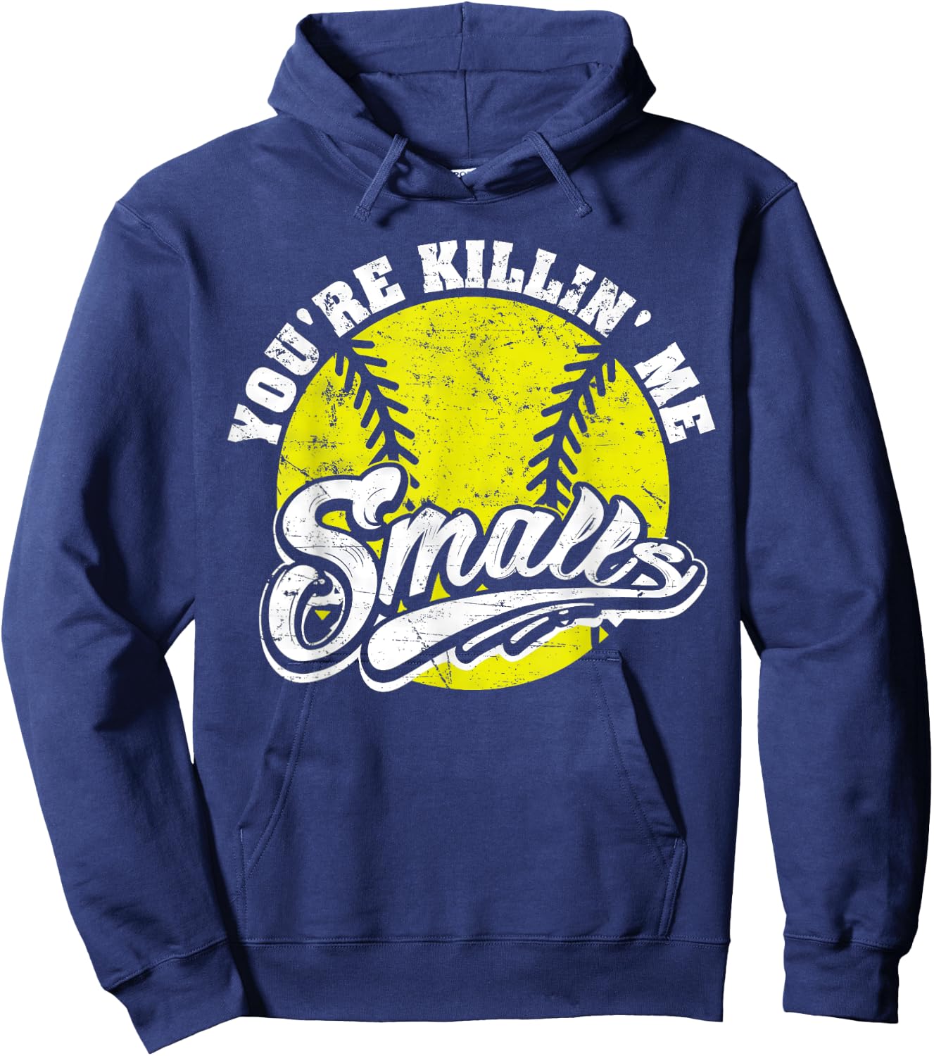 Cool You're Killin Me Smalls Softball Women Hoodie - Hoodie | Navy