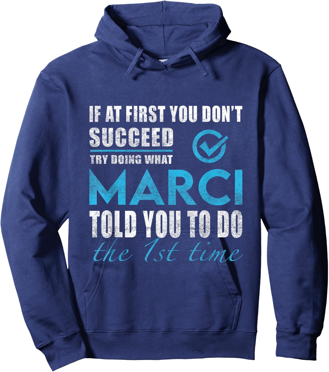 Marci Name - Try What Marci Told You To Do Hoodie - Hoodie | Navy