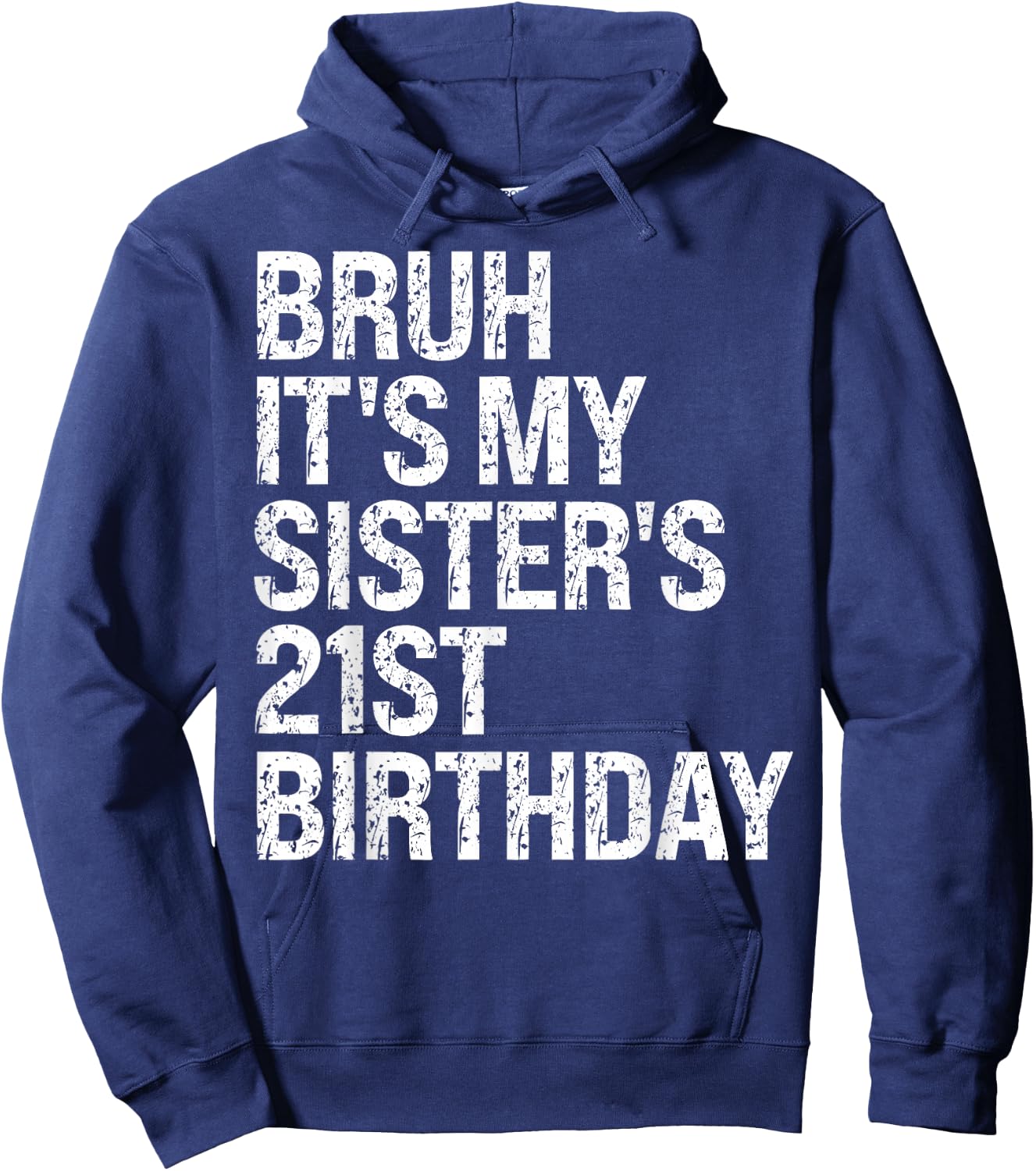 Bruh It's My Sister's 21st Birthday Queen Crown Happy Funny Hoodie - Hoodie | Navy