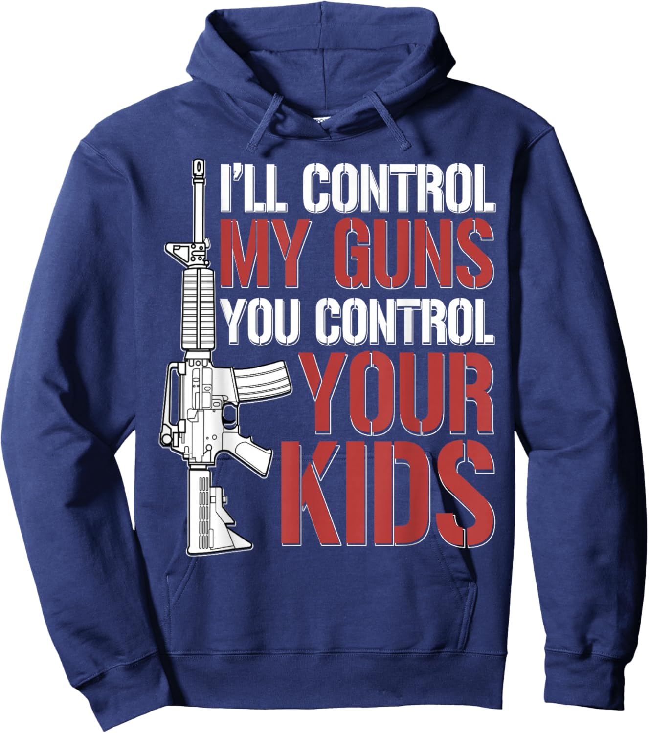 I'll Control My Guns You Control Your Kids Hoodie - Hoodie | Navy