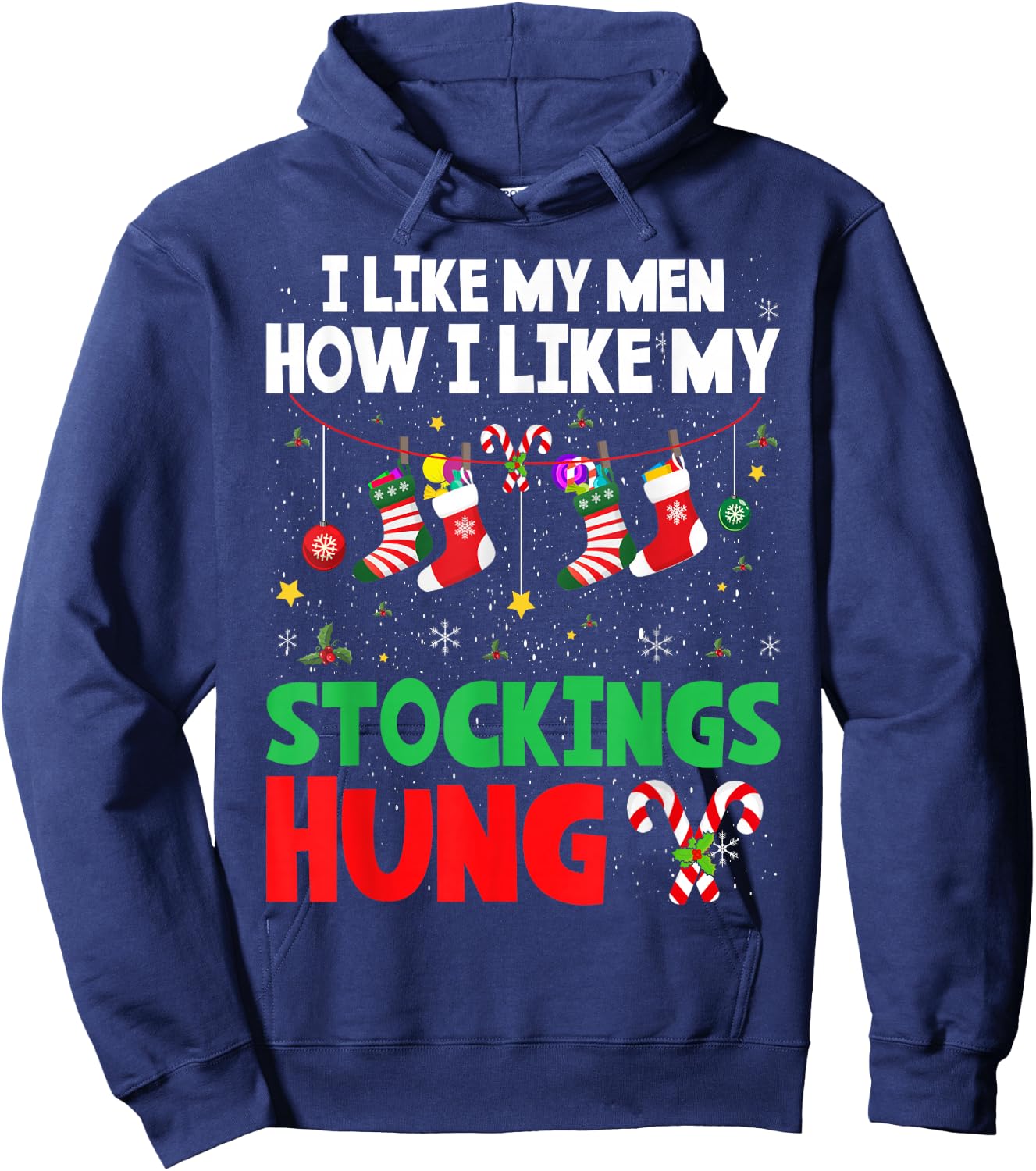 I Like My Men How I Like My Stockings Hung Christmas Hoodie - Hoodie | Navy