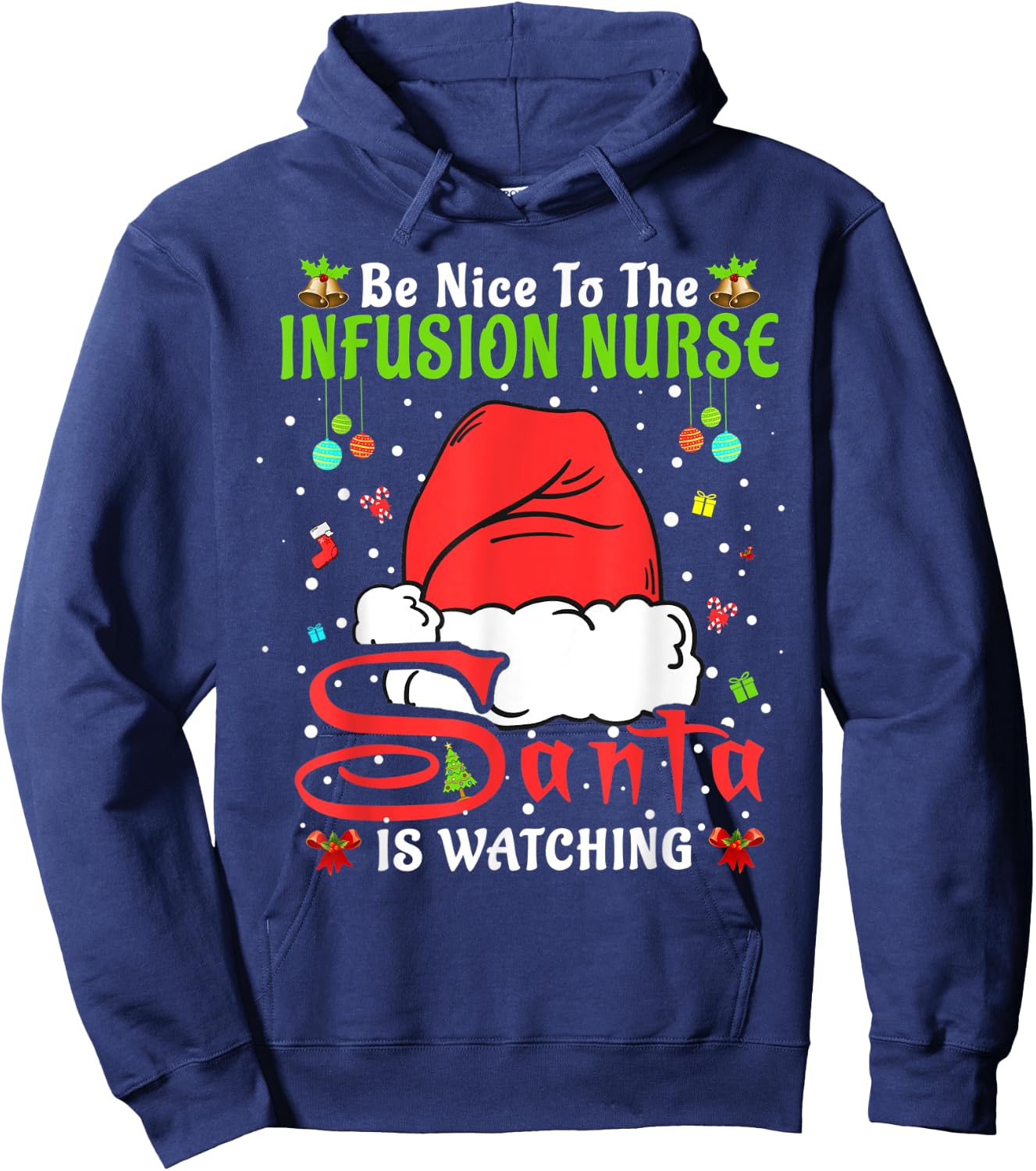 Santa Xmas Pajamas Be Nice To The Infusion Nurse Christmas Hoodie - Hoodie | Navy