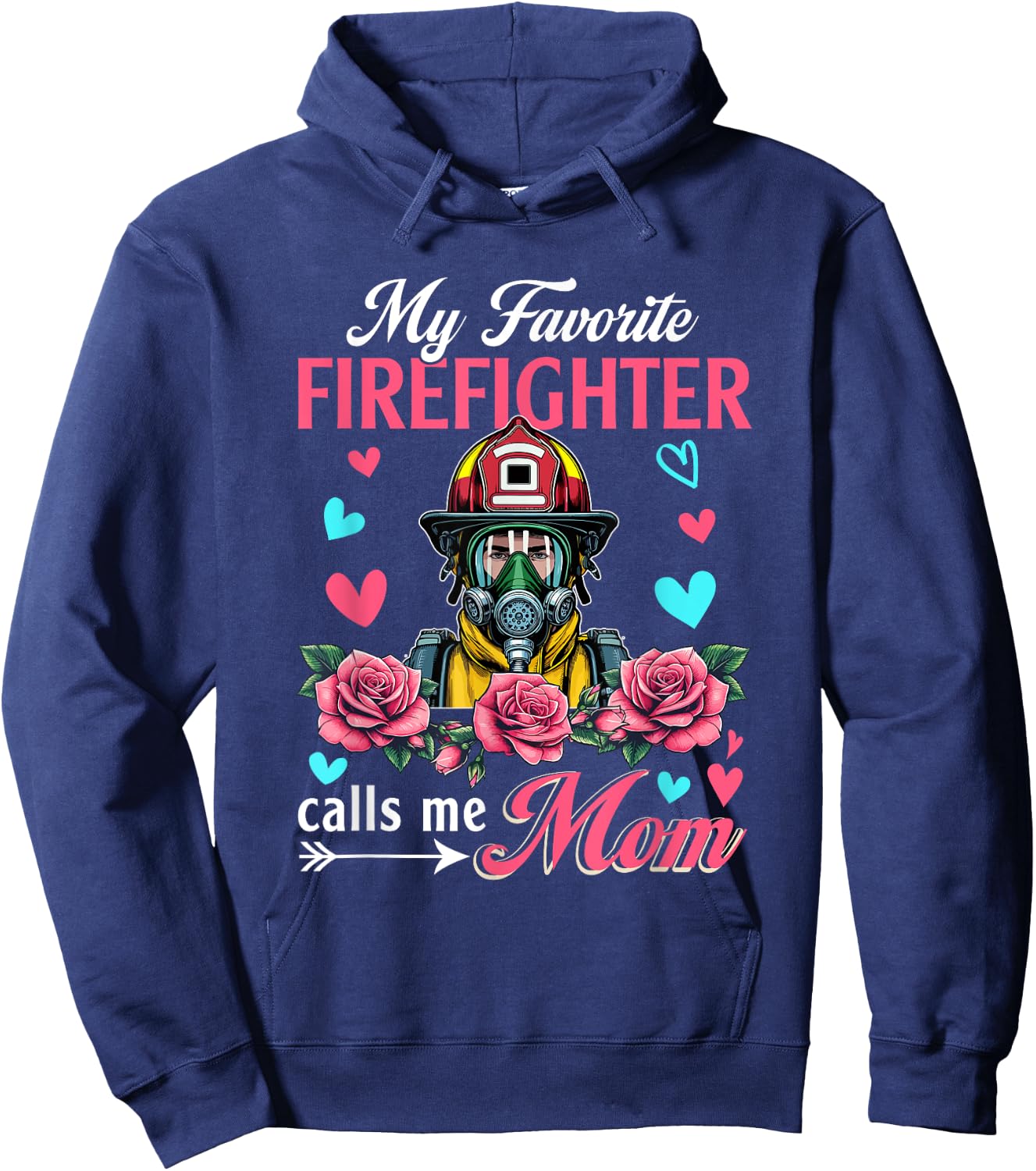 My Favorite Firefighter Calls Me Mom Mother's Day Flowers Hoodie - Hoodie | Navy
