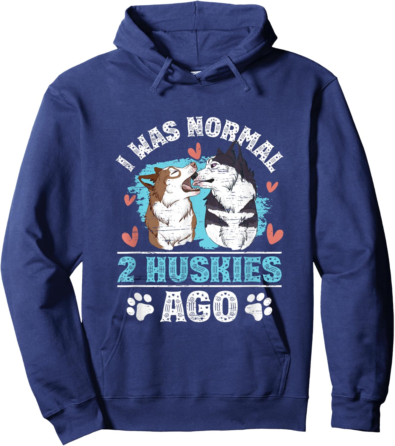 I Was Normal 2 Siberian Huskies Ago Hoodie - Hoodie | Navy