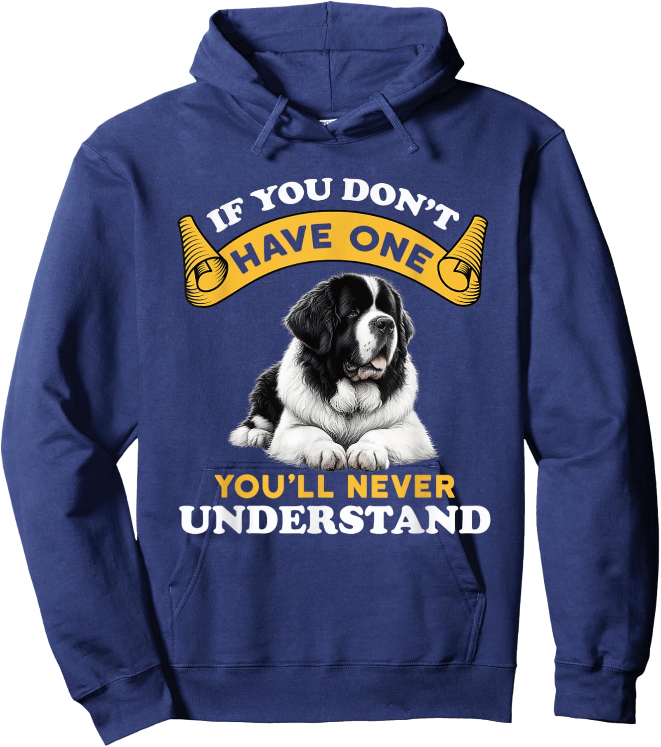 If You Don't Have One You'll Never Understand Landseer Dog Hoodie - Hoodie | Navy