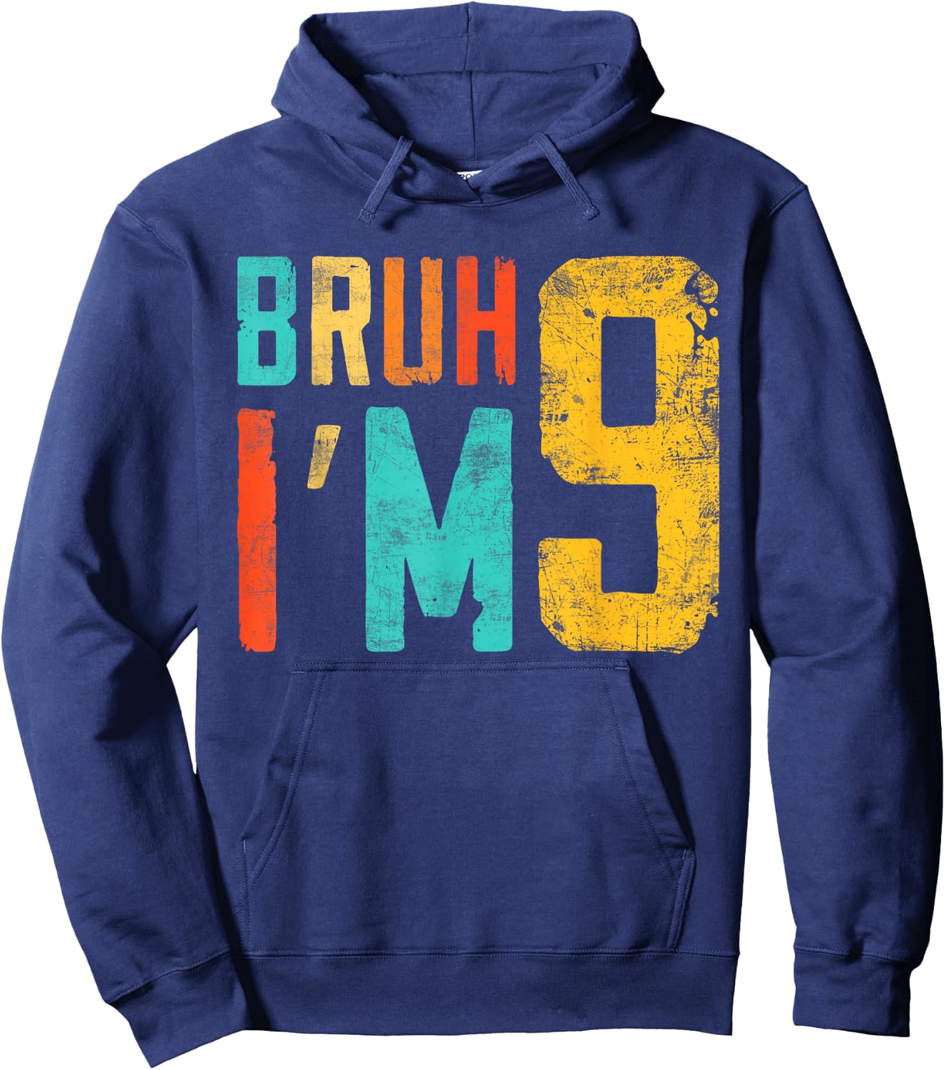 Bruh It's My 9th Birthday I'm 9 Year Old Birthday Hoodie - Hoodie | Navy