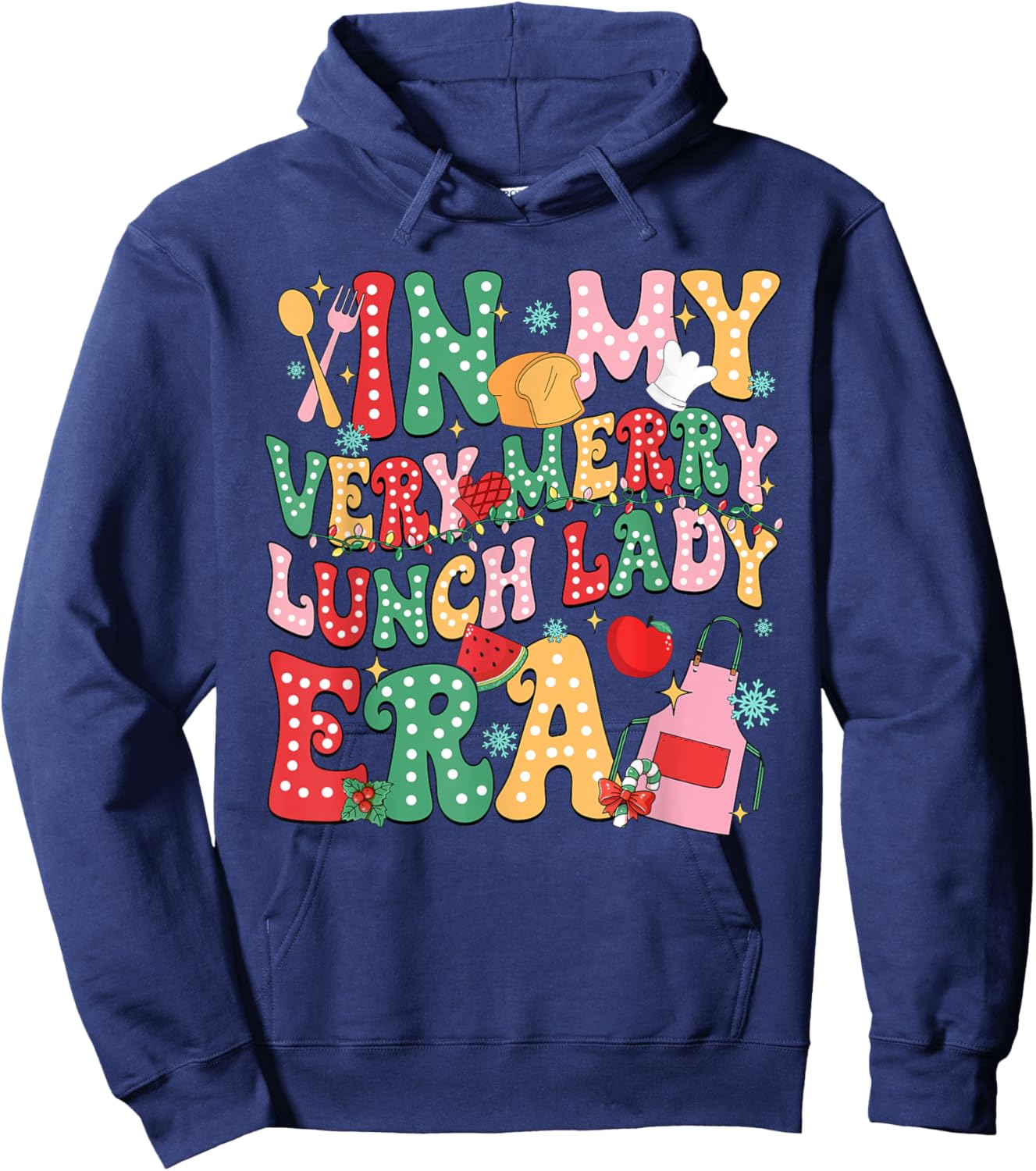 In My Very Merry Lunch Lady Era Xmas Lunch Lady Squad Hoodie - Hoodie | Navy