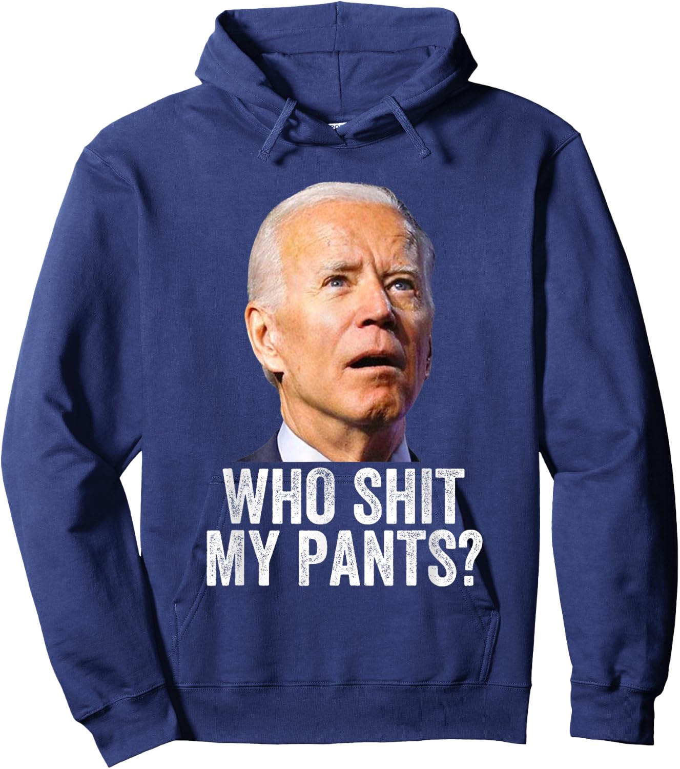 Who Shit My Pants? Funny Anti Joe Biden, Conservative Humor Hoodie - Hoodie | Navy