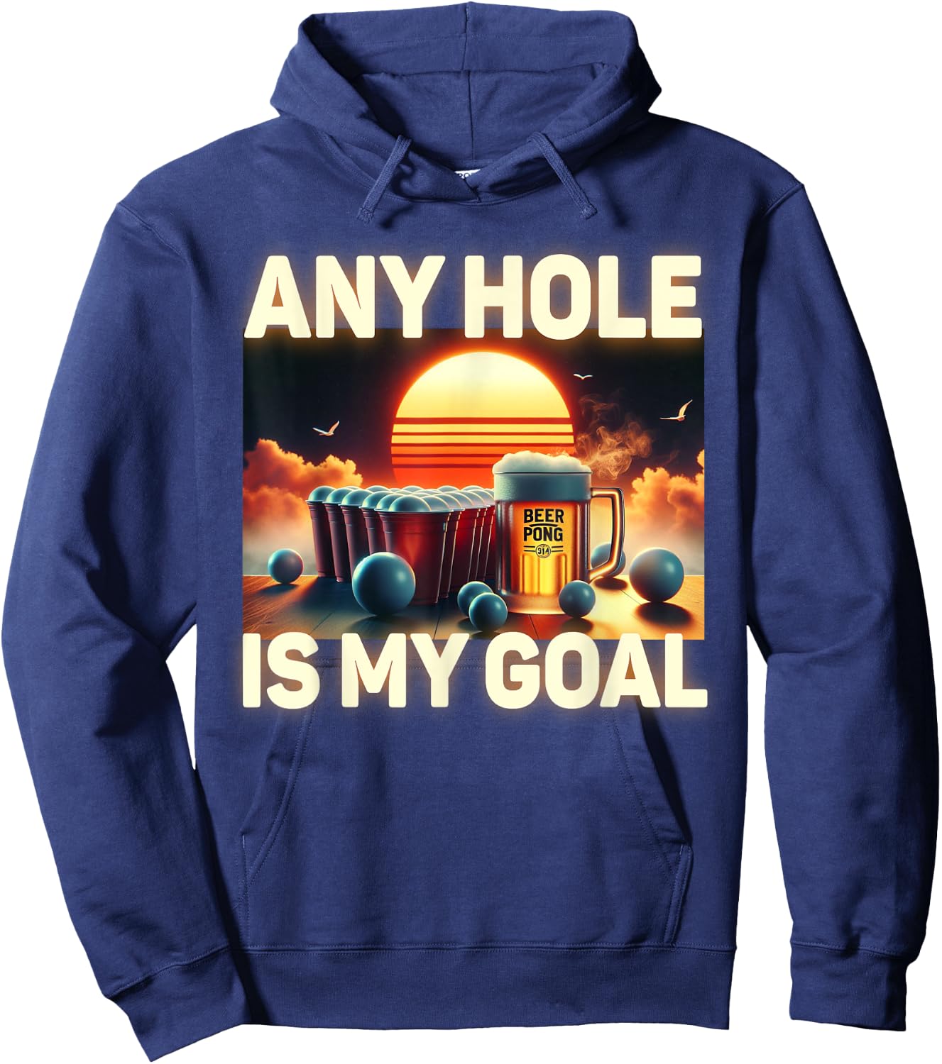 Any Hole Is My Goal - Drinking Game Beer Pong Hoodie - Hoodie | Navy