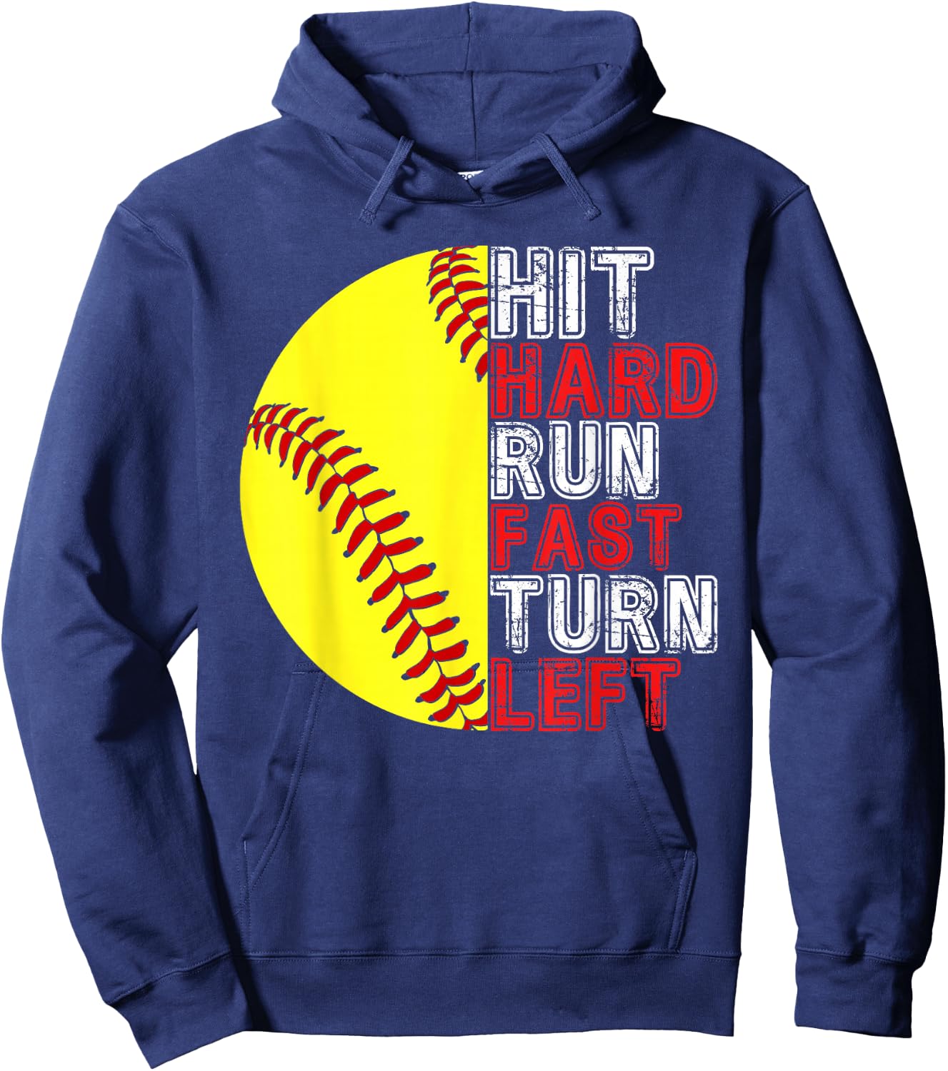 Hit Hard Run Fast Turn Left Funny Softball Player Fan Boy Hoodie - Hoodie | Navy