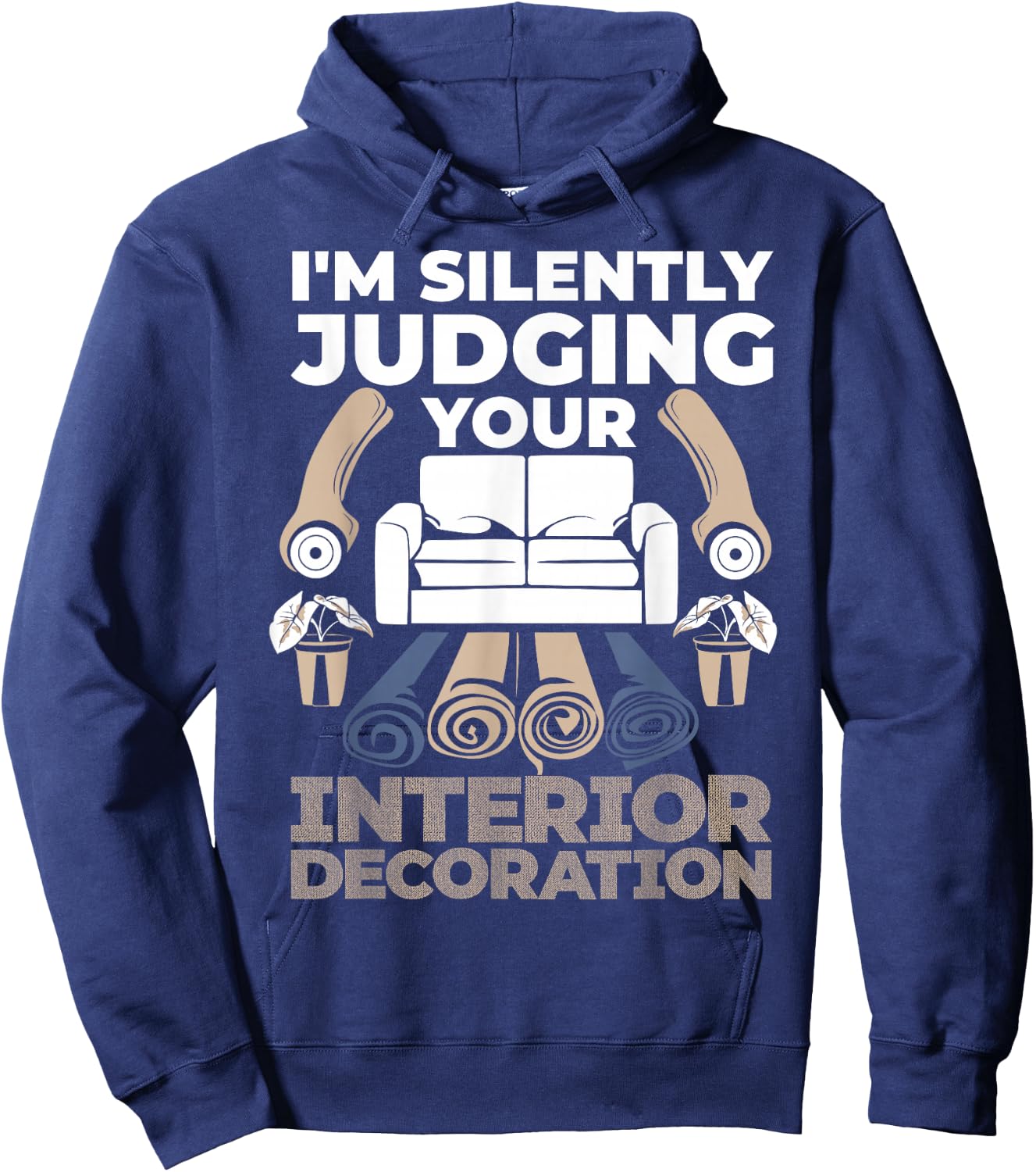 Judging Interior Decoration Interior Decorator Designer Hoodie - Hoodie | Navy
