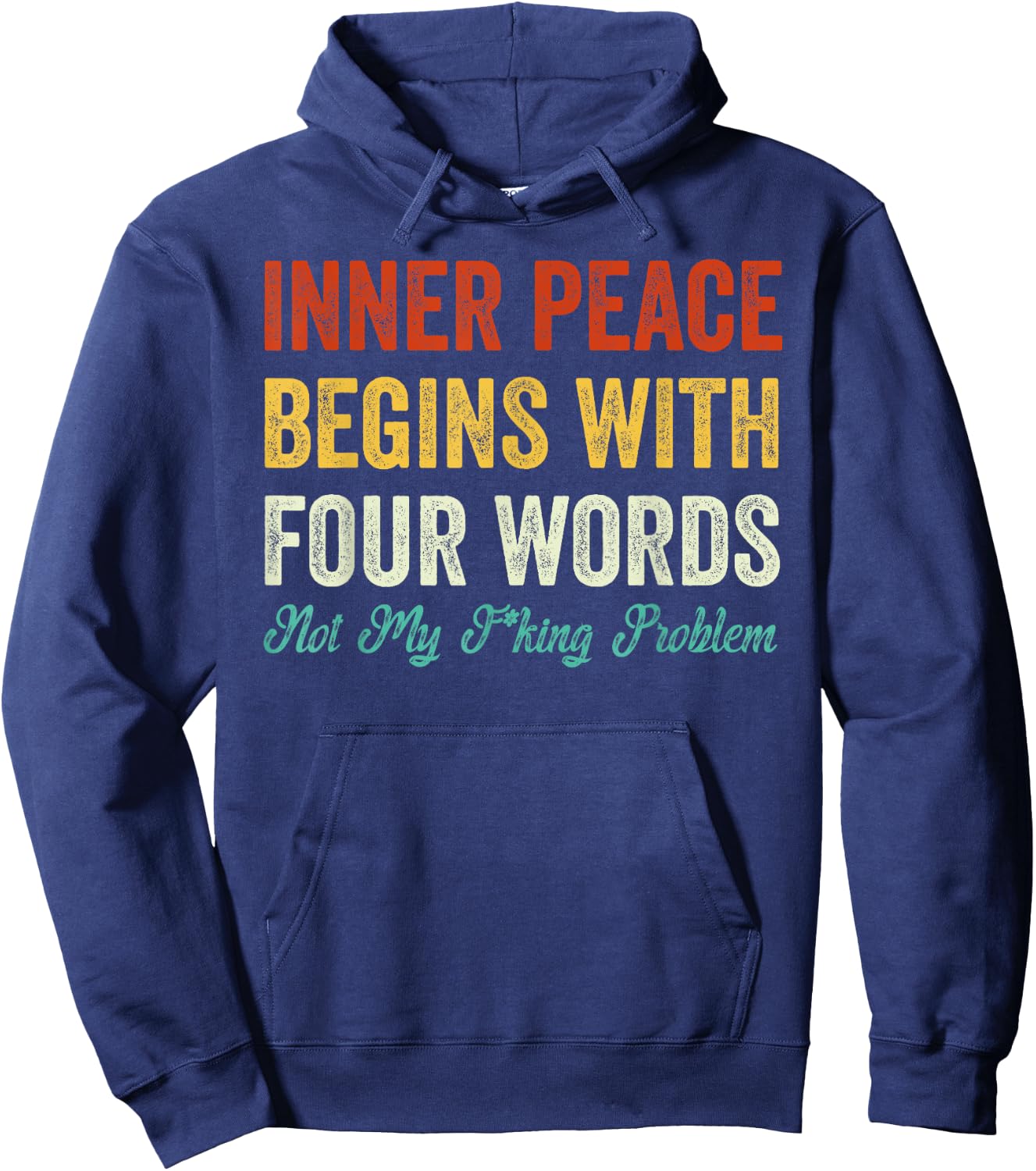 Inner Peace Begins With Four Words Vintage Hoodie - Hoodie | Navy