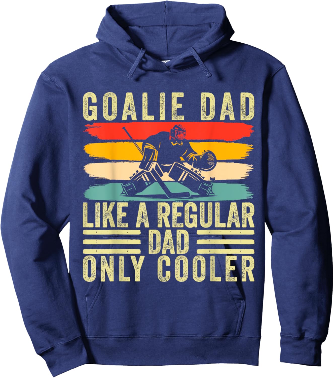Goalie Dad Design Father Day For Hockey Goalie Father Hoodie - Hoodie | Navy
