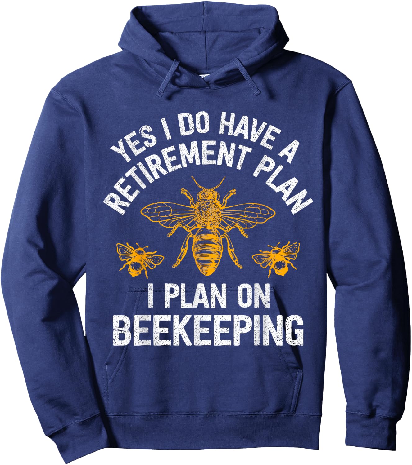 Yes I Do Have A Retirement Plan I Plan On Beekeeping Hoodie - Hoodie | Navy