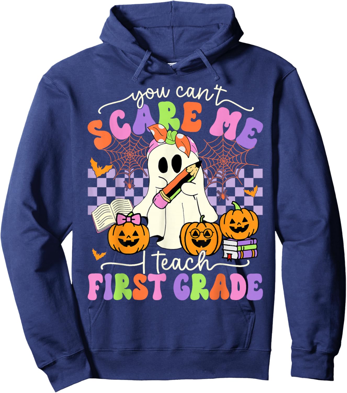 Halloween Teacher You Can't Scare Me I Teach First Grade Hoodie - Hoodie | Navy