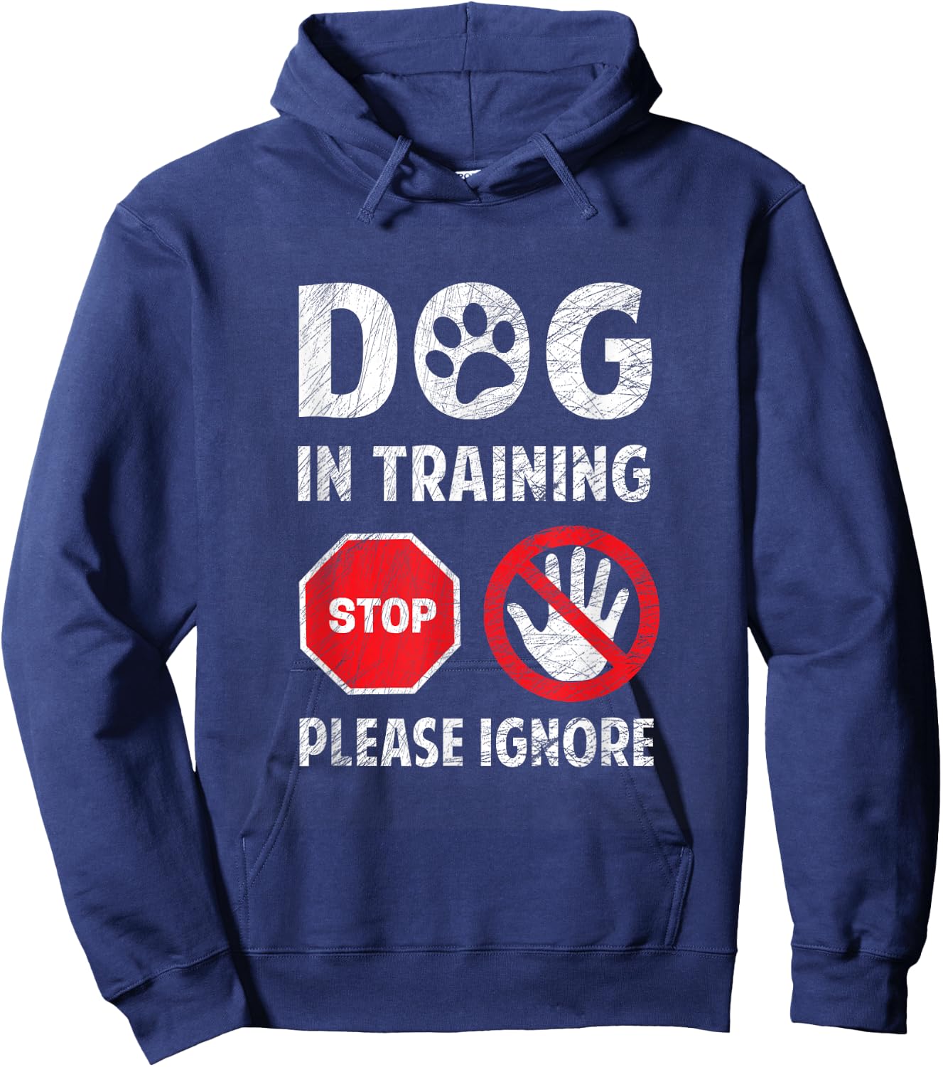 Dog In Training Please Ignore Look What I Found Stop Sign Women Hoodie - Hoodie | Navy
