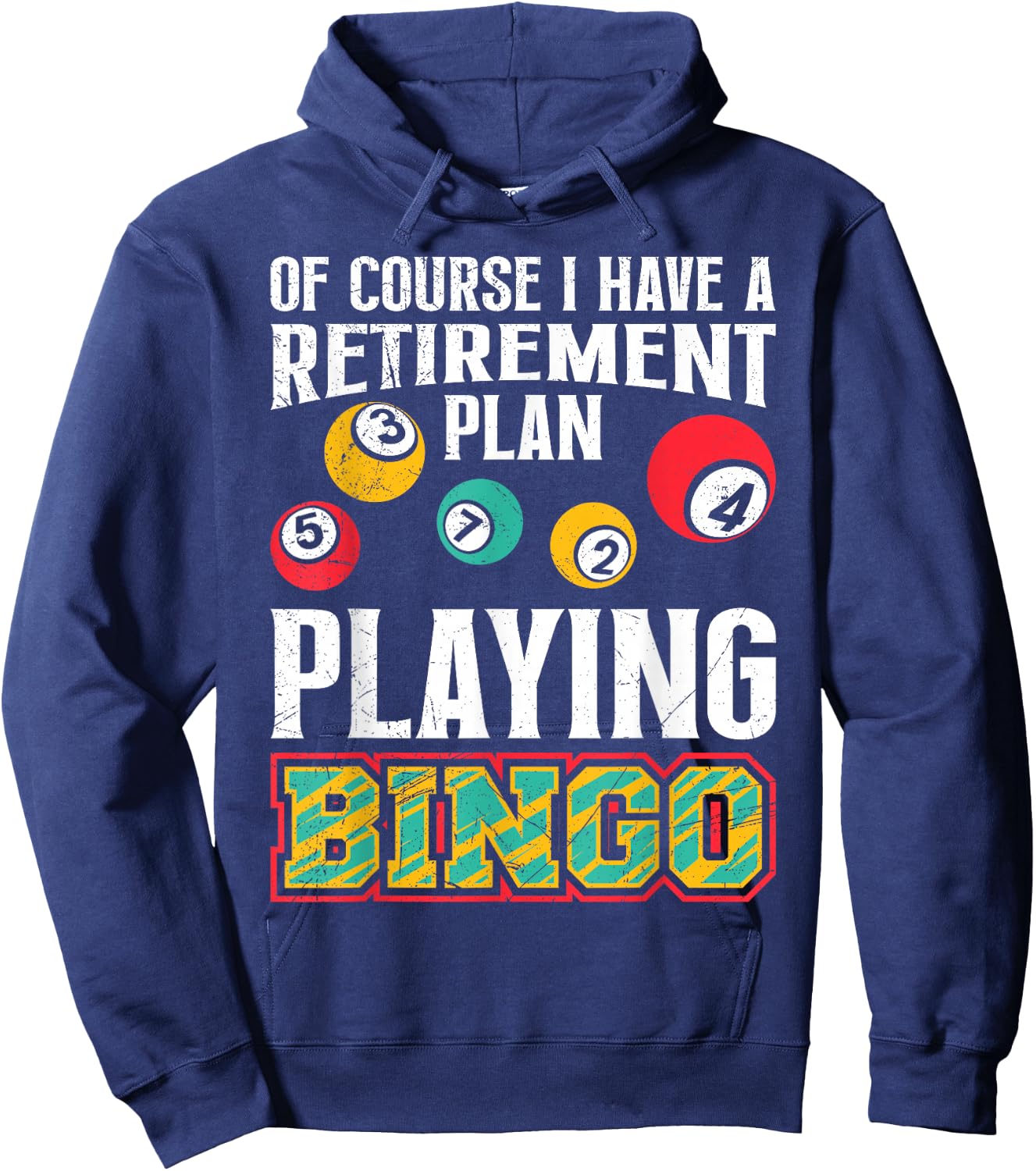 Bingo OF COURSE I HAVE A RETIREMENT PLAN BINGO Hoodie - Hoodie | Navy