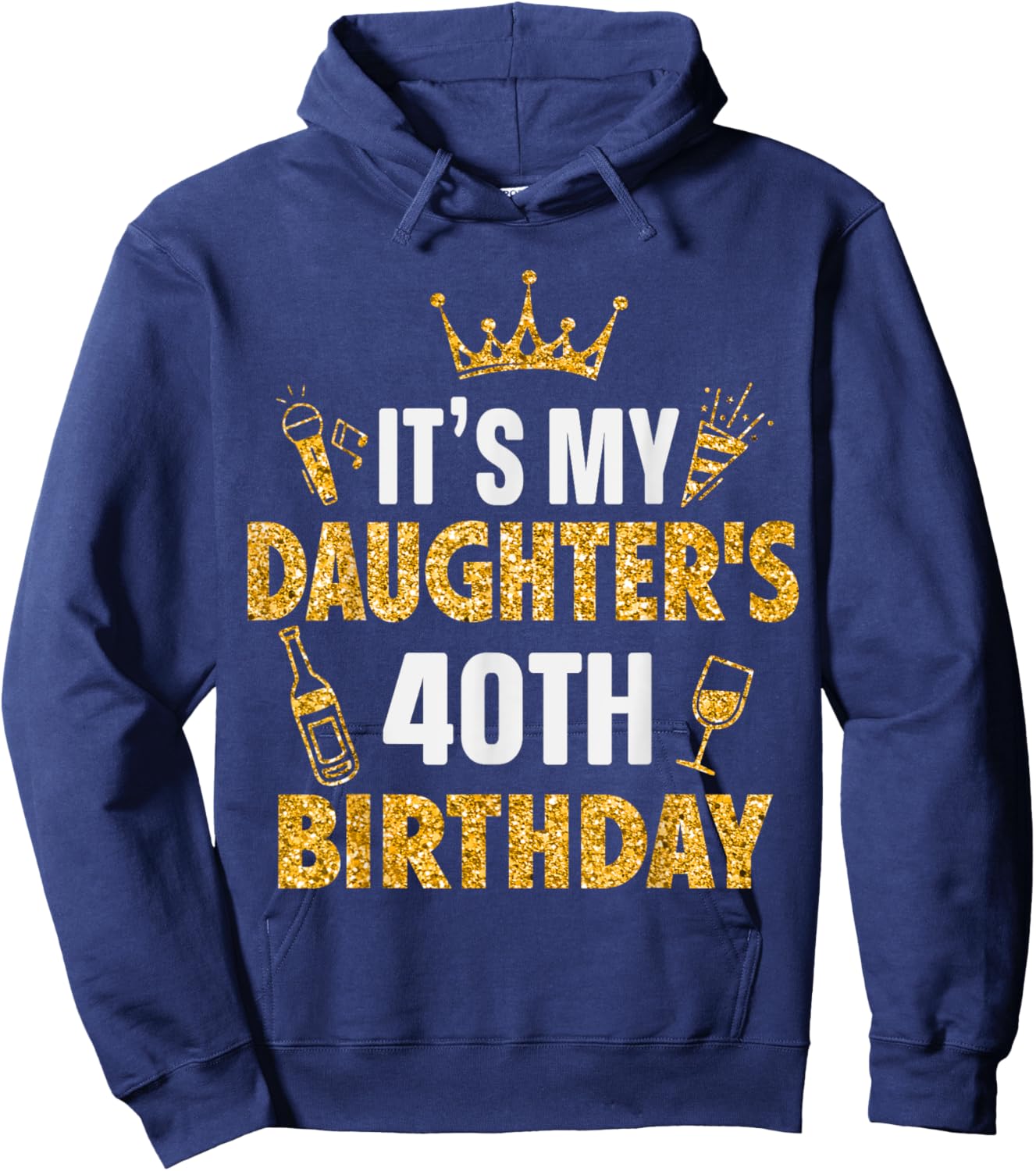 Daughter It's My Daughter's 40th Birthday 1985 40 Years Old Hoodie - Hoodie | Navy