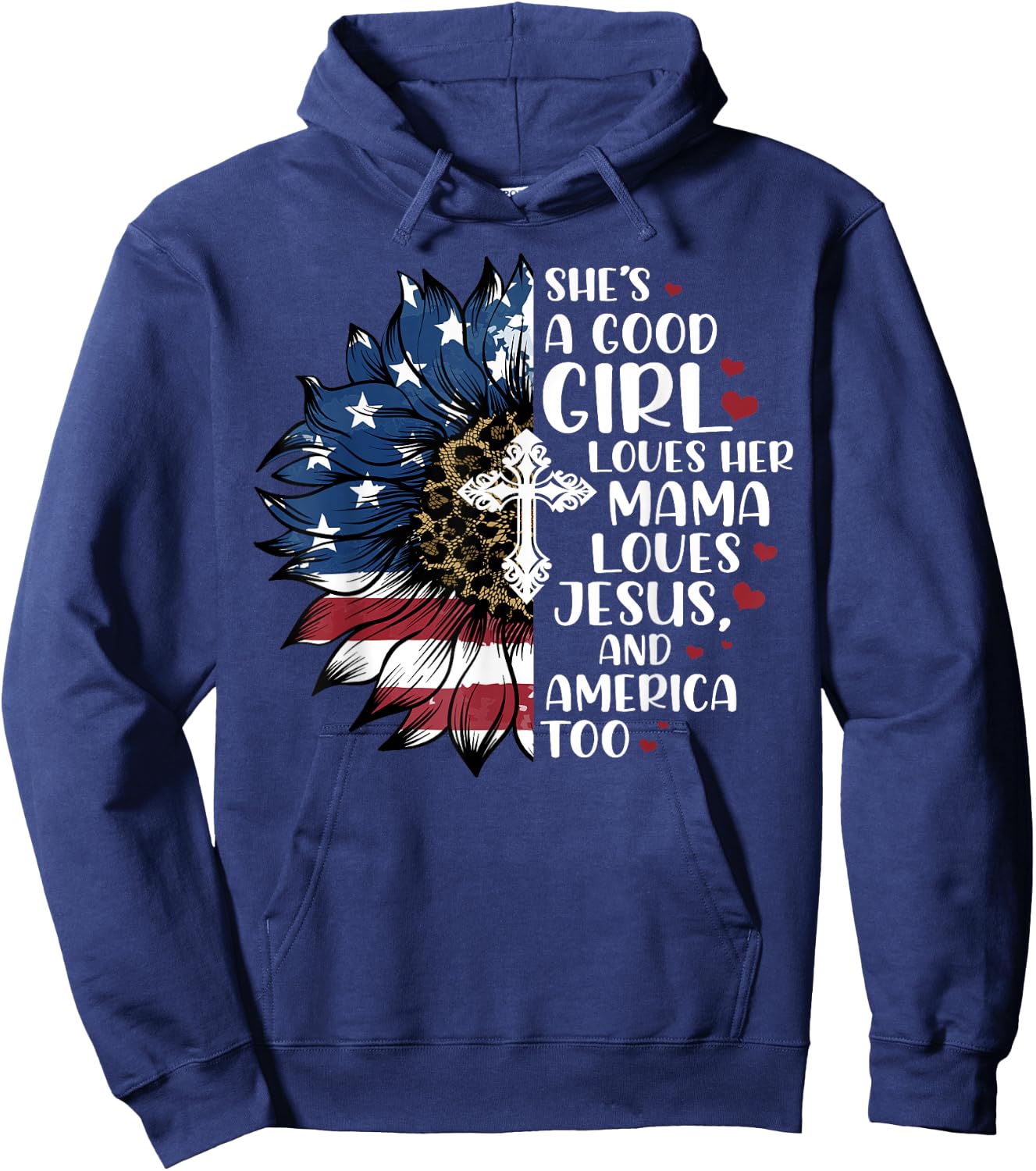 She's A Good Girl Loves Her Mama Jesus & America Too Hoodie - Hoodie | Navy