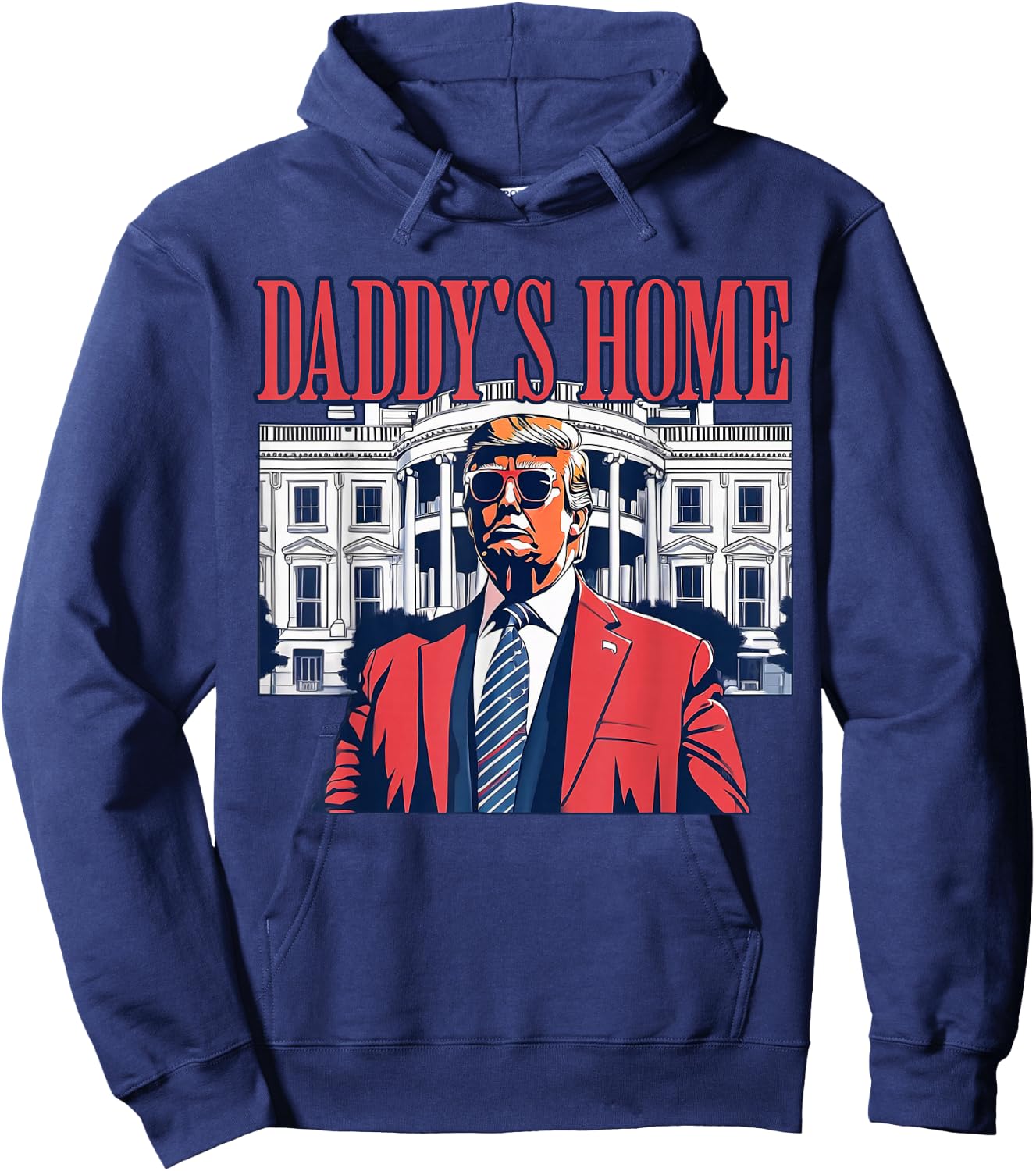 Daddy's Home White House 2025 President Trump Hoodie - Hoodie | Navy