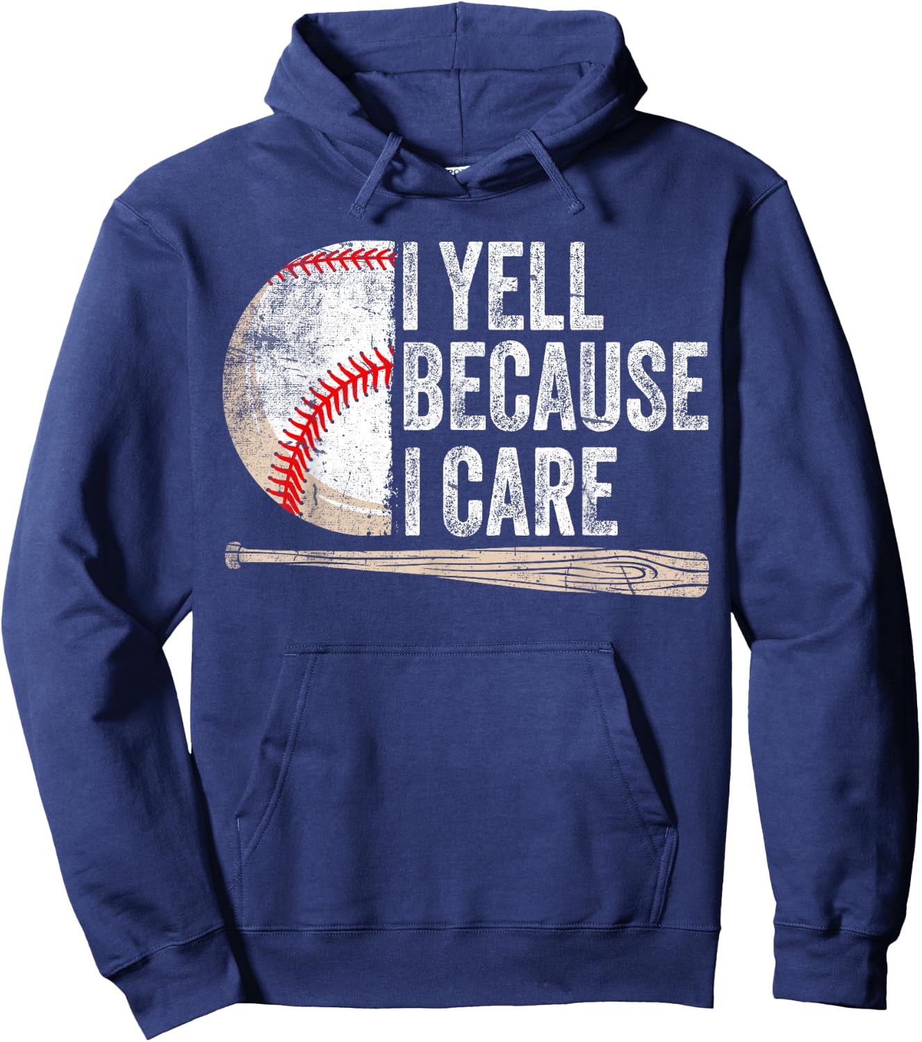 I Yell Because I Care Funny Baseball Fan Humor Baseball Dads Hoodie - Hoodie | Navy