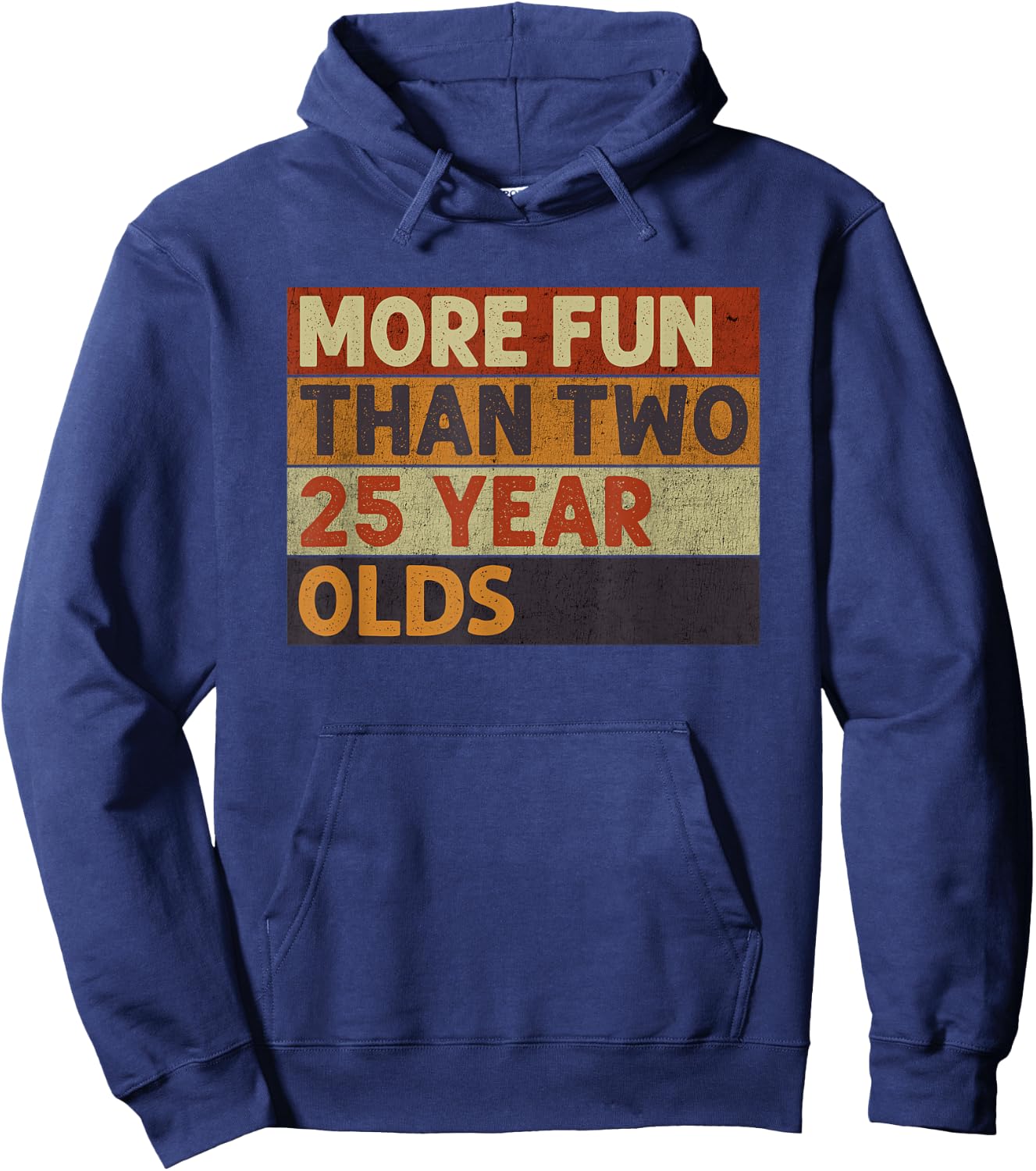 More Fun Than Two 25 Year Olds Funny Quote Vintage Cool Hoodie - Hoodie | Navy