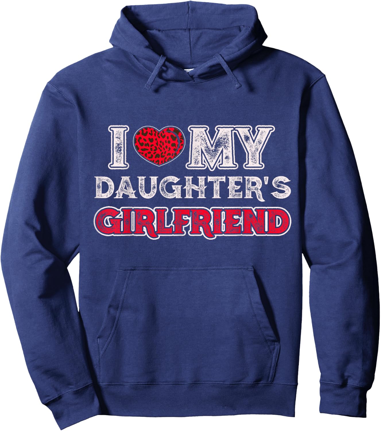 I Love My Daughter's Girlfriend Funny Daughter's Girlfriend Hoodie - Hoodie | Navy