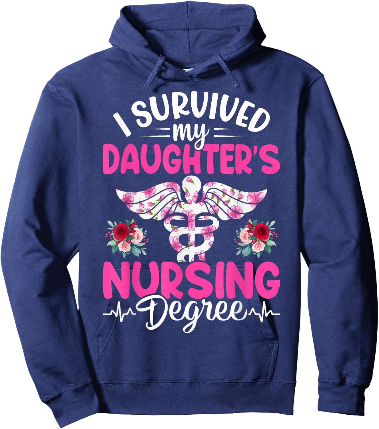 I Survived My Daughter's Nursing Degree School Graduation Hoodie - Hoodie | Navy