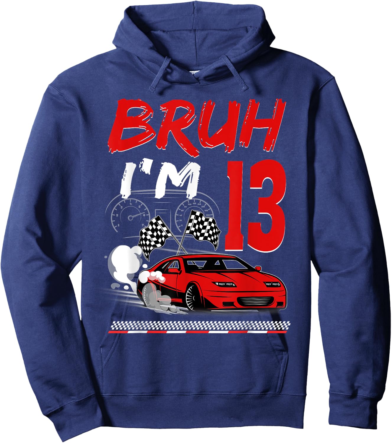 Bruh I'm 13 Year Old Birthday Racing Car Theme Party 13th Hoodie - Hoodie | Navy