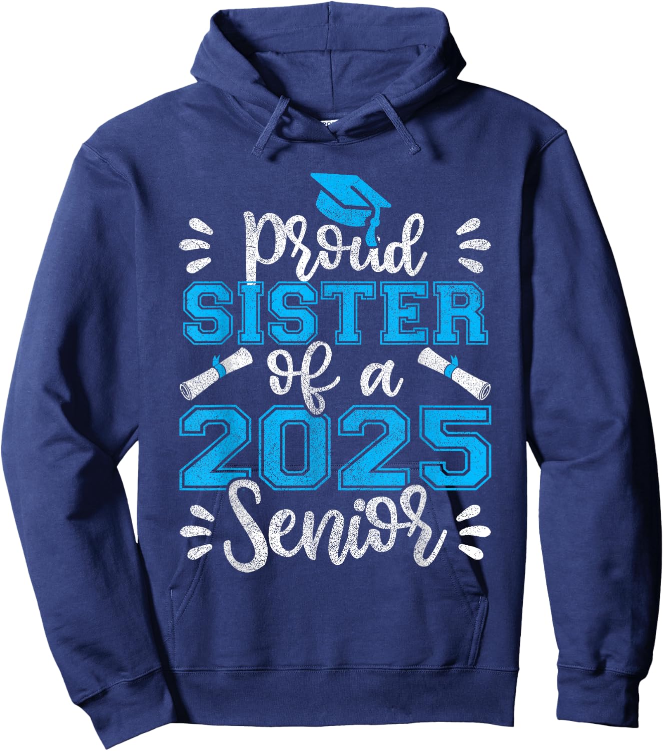 Proud Sister of a 2025 Senior Shirt Class of 2025 Graduation Hoodie - Hoodie | Navy