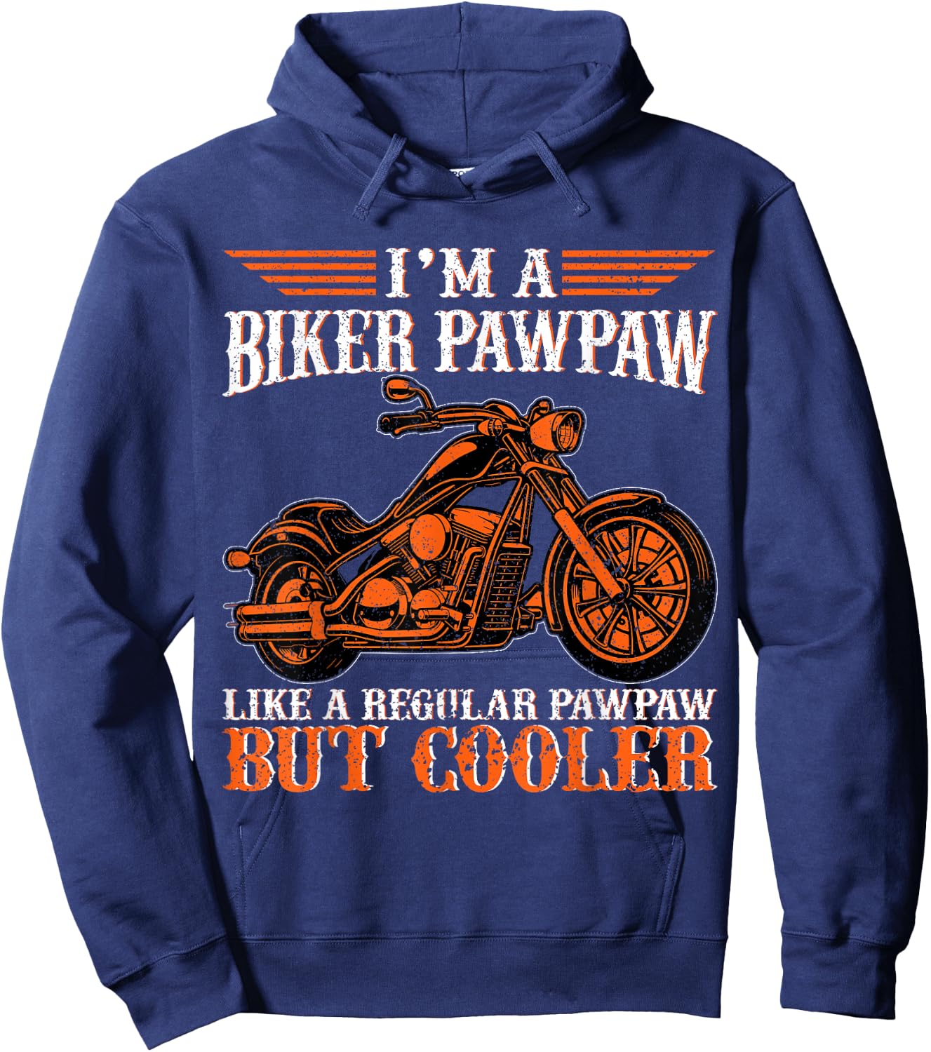 I 'M A Biker Pawpaw Like A Regular Pawpaw But Cooler Biker Hoodie - Hoodie | Navy