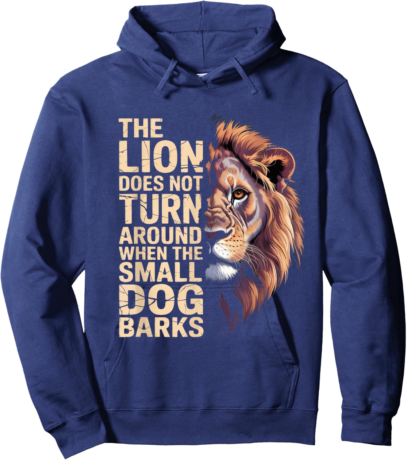 The Lion Does Not Turn Around When The Small Dog Barks Hoodie - Hoodie | Navy