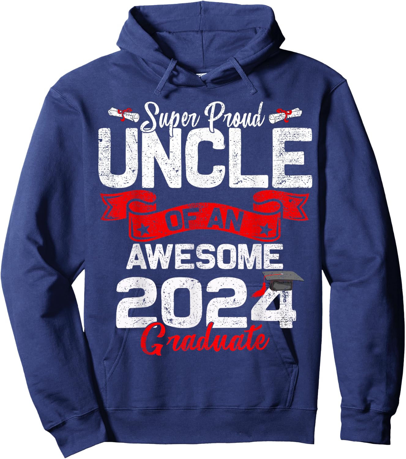 Super Proud Uncle Of a 2024 Graduate 24 Graduation Hoodie - Hoodie | Navy