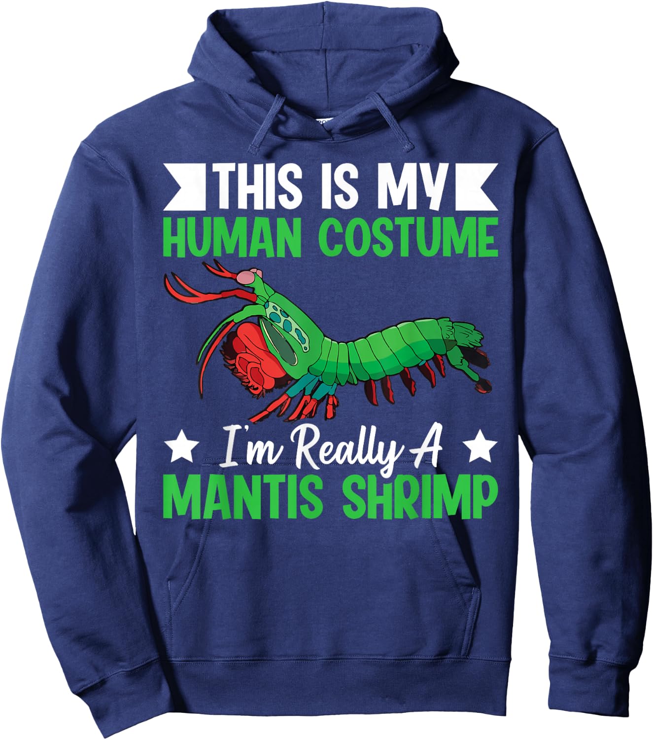 Mantis Shrimp crustacean Quote for a Mantis Shrimp master Hoodie - Hoodie | Navy