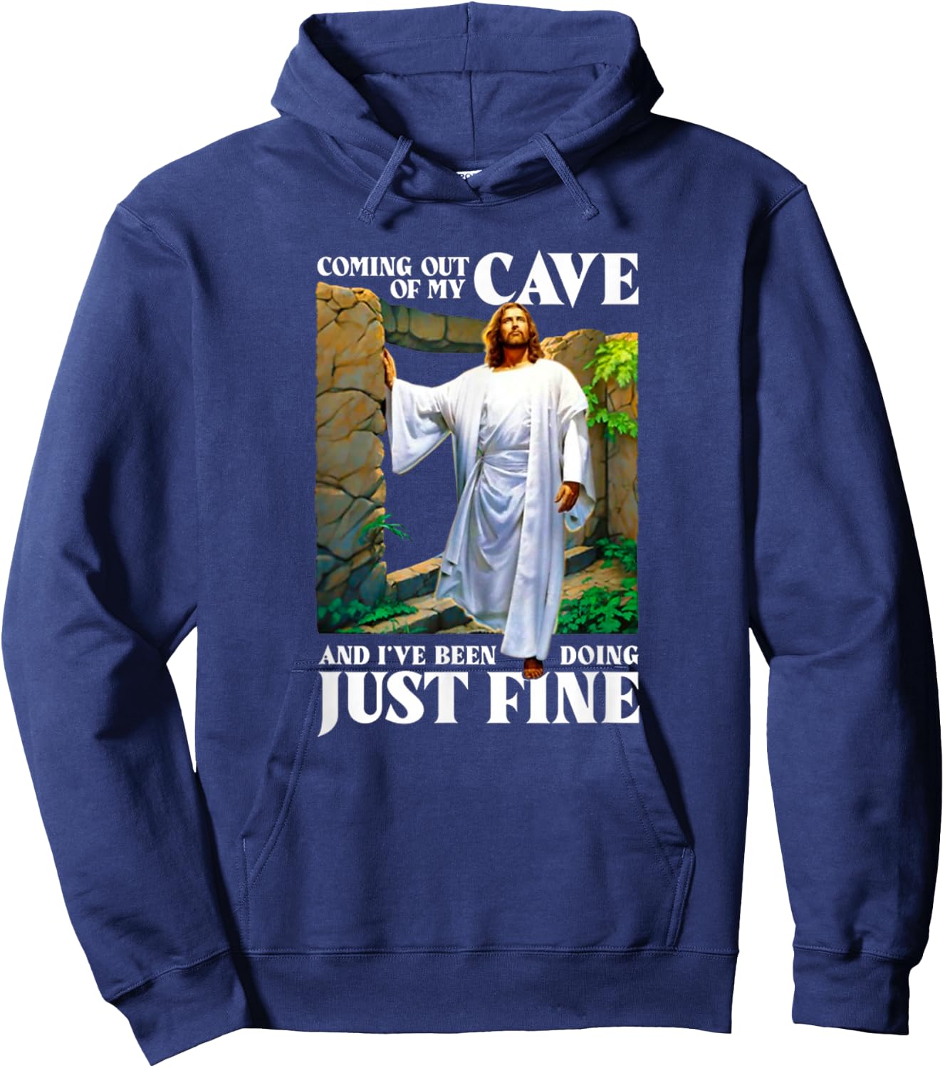 Jesus Coming Out Of My Cave And I've Been Doing Just Fine Hoodie - Hoodie | Navy