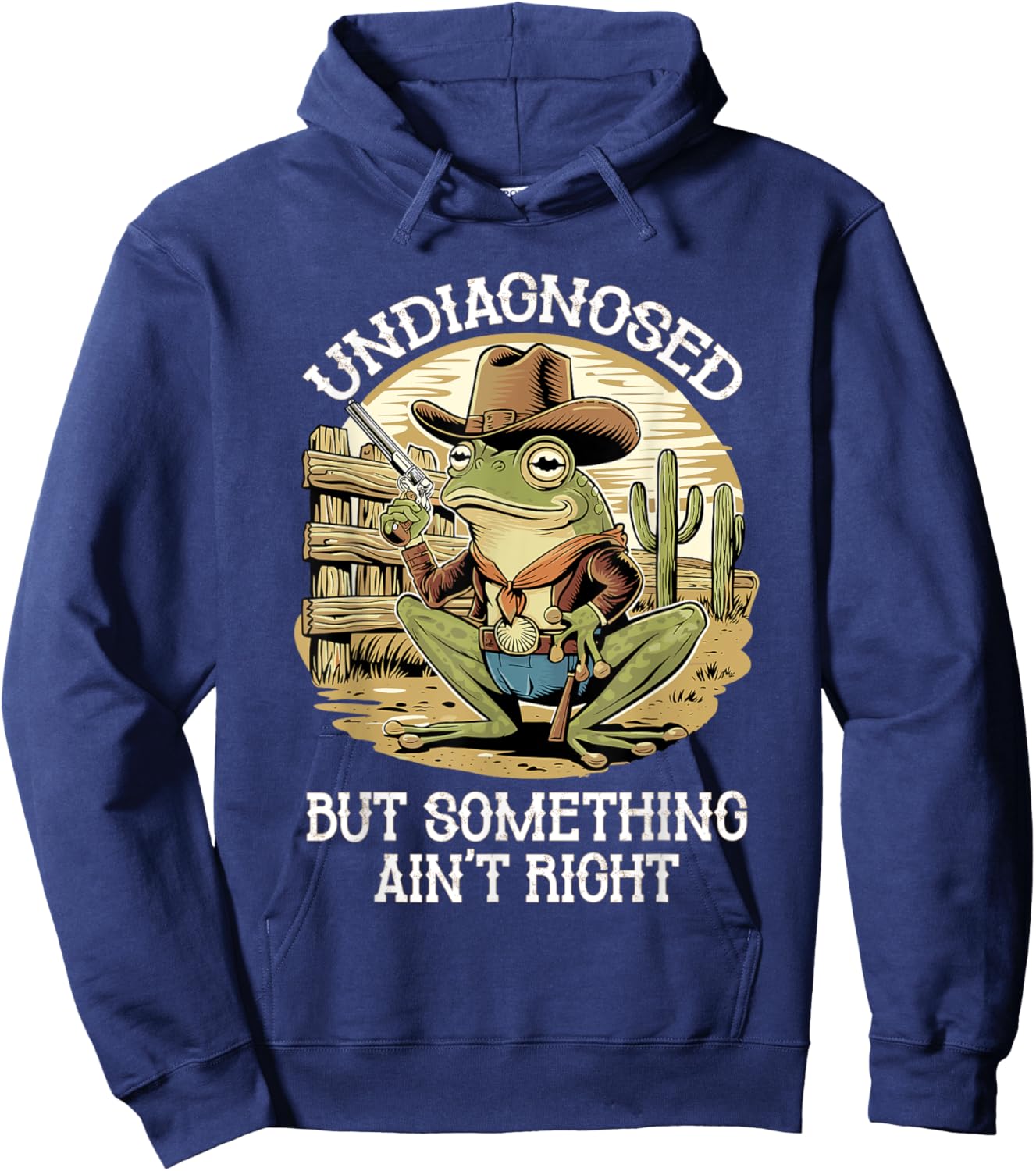 Undiagnosed But Something Ain't Right Funny Cowboy Frog Hoodie - Hoodie | Navy