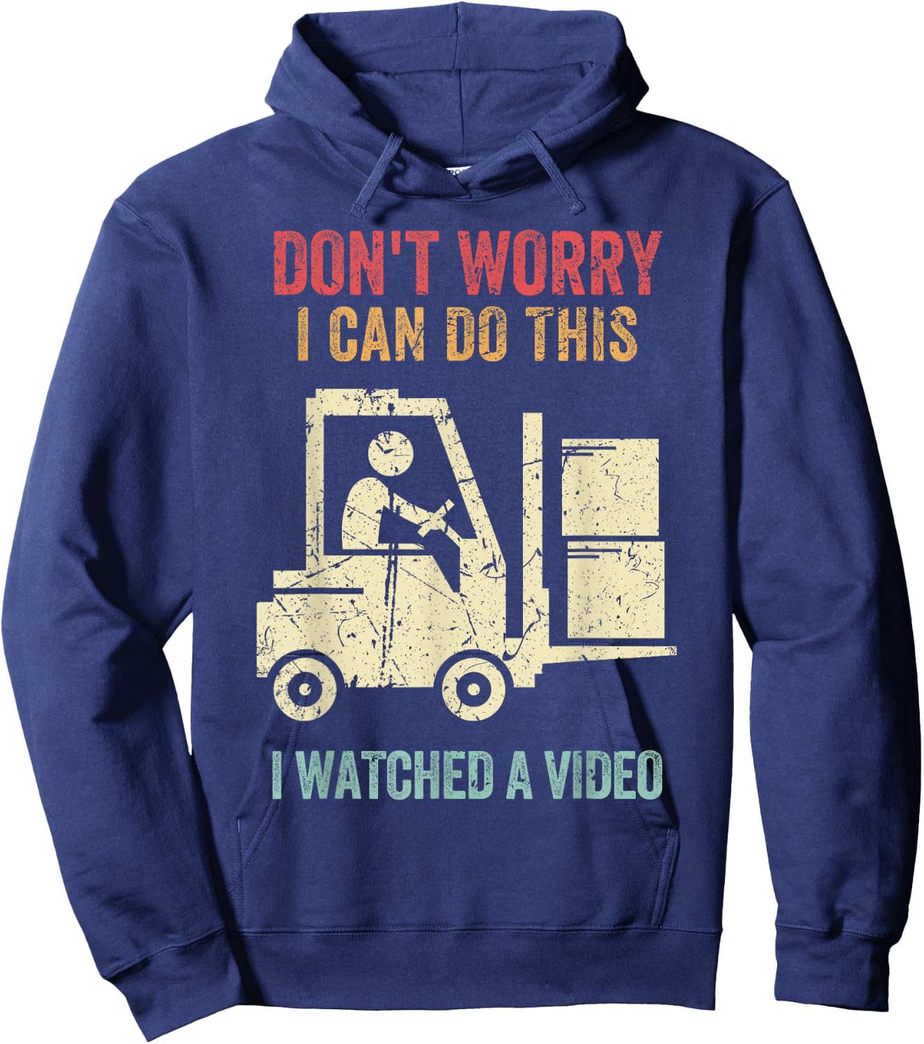 Don't Worry I Can Do This Forklift Funny Forklift Driver Hoodie - Hoodie | Navy