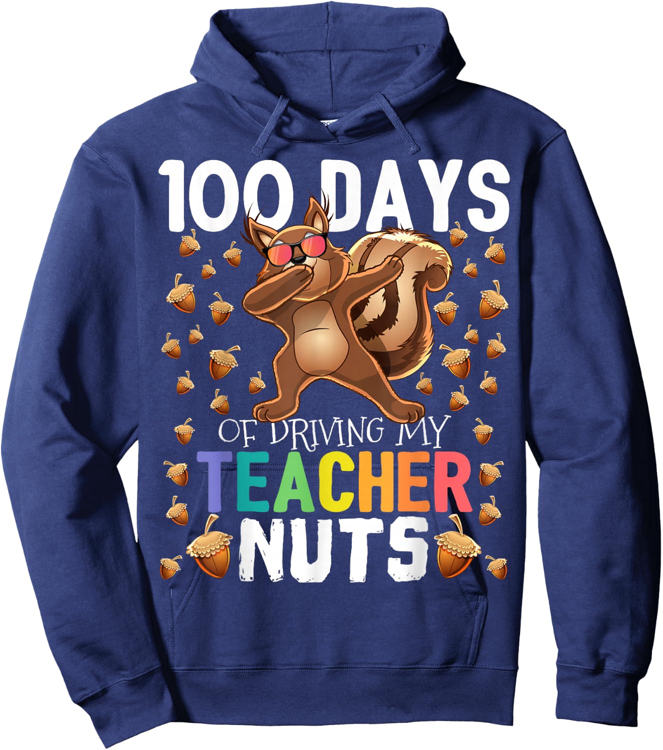 100 Days of Driving My Teacher Nuts Dabbing Squirrel School Hoodie - Hoodie | Navy