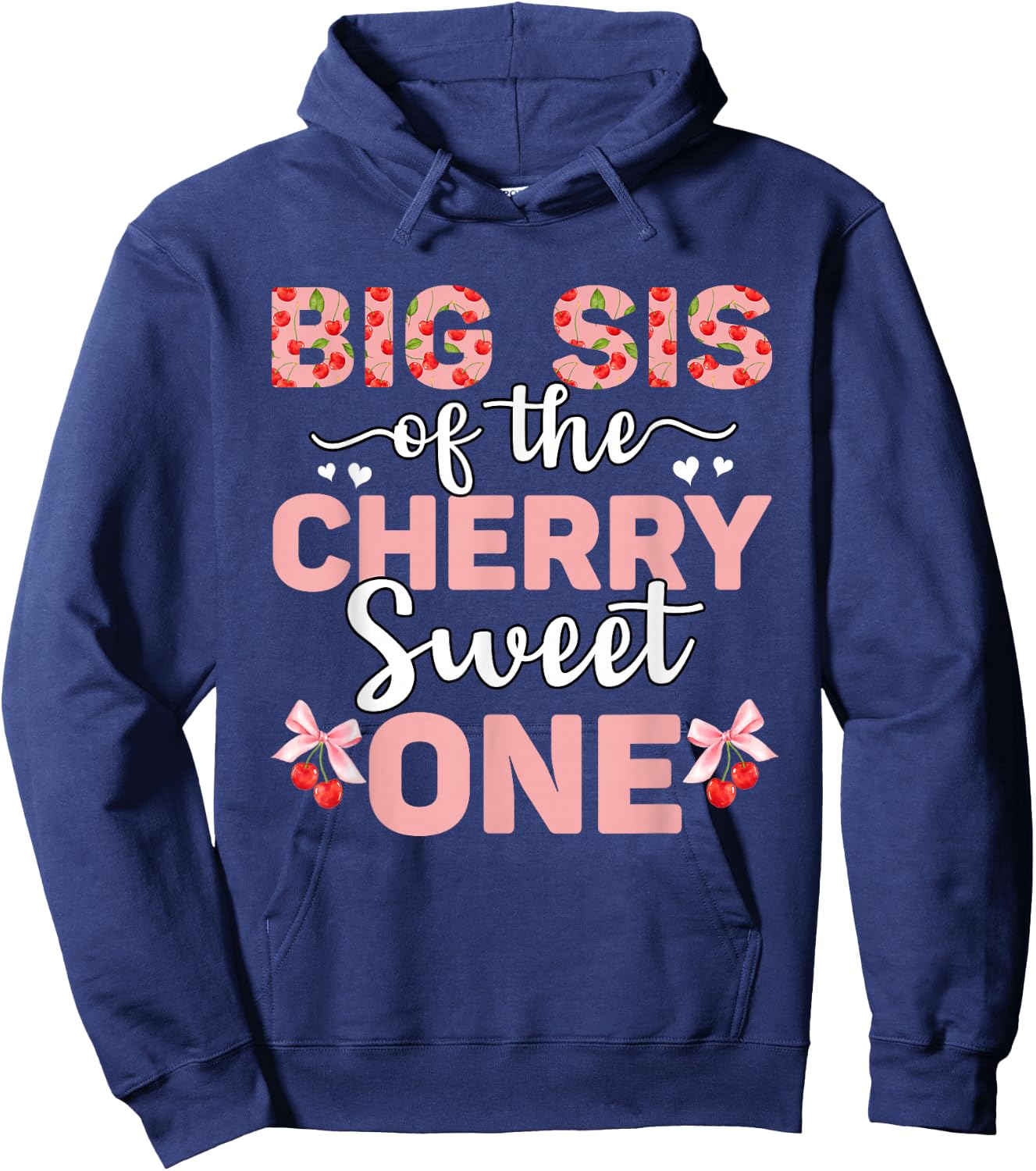 Big Sis Of The Cherry Sweet One 1st Birthday Cherry Lover Hoodie - Hoodie | Navy