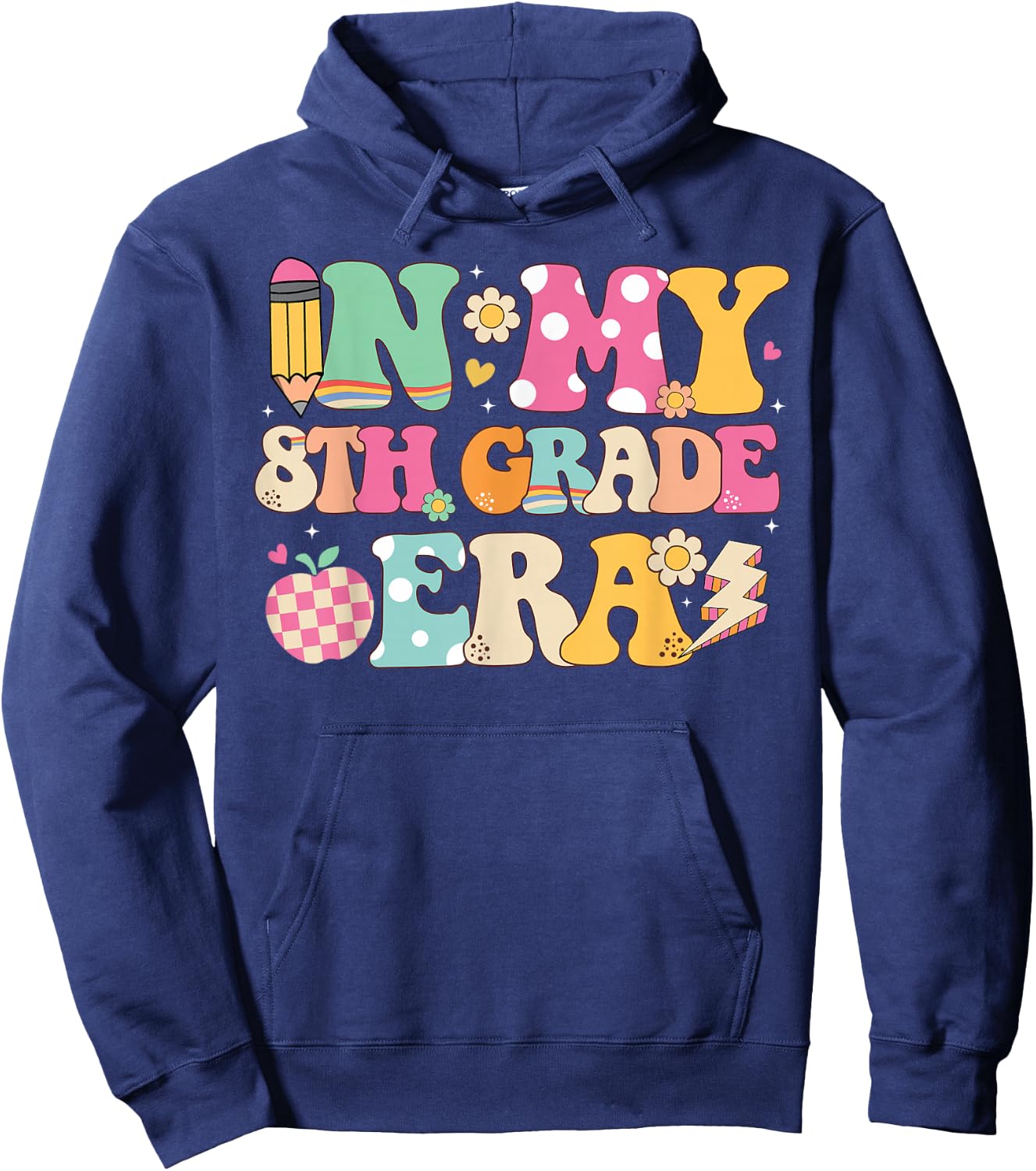 In My 8th Grade Era Girl Back To School Eighth Grade Teacher Hoodie - Hoodie | Navy