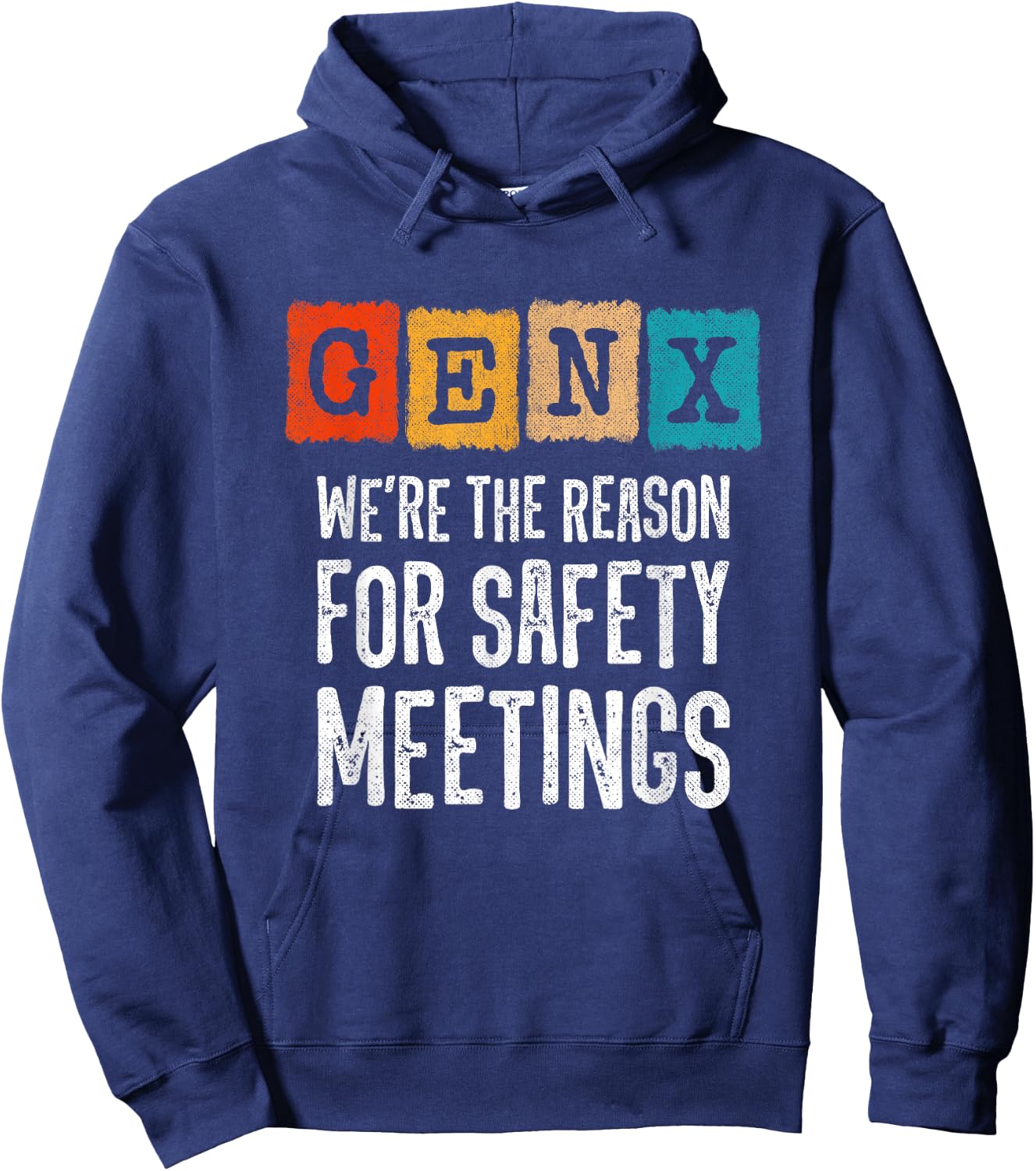 Generation X - The Reason For Safety Meetings - Funny Gen X Hoodie - Hoodie | Navy