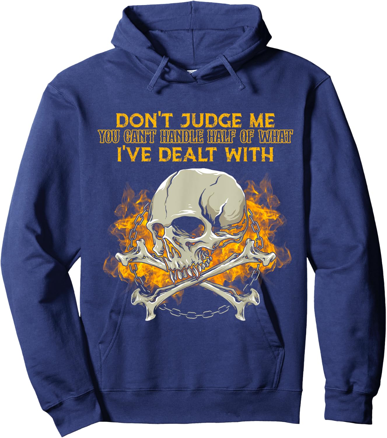 Don't Judge Me You Can't Handle Half Of What I've Dealt With Hoodie - Hoodie | Navy