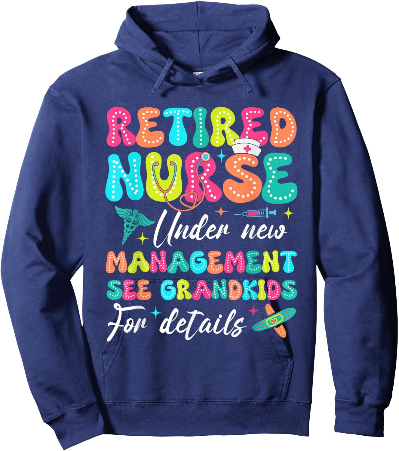 Retired Nurse Under New Management Gifts For Retirement Hoodie - Hoodie | Navy