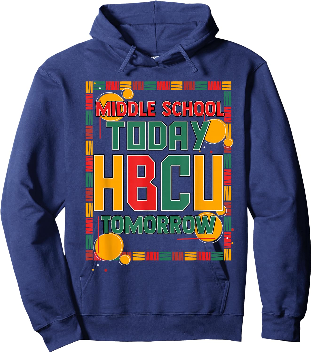 Middle School Today HBCU Tomorrow African American Hoodie - Hoodie | Navy