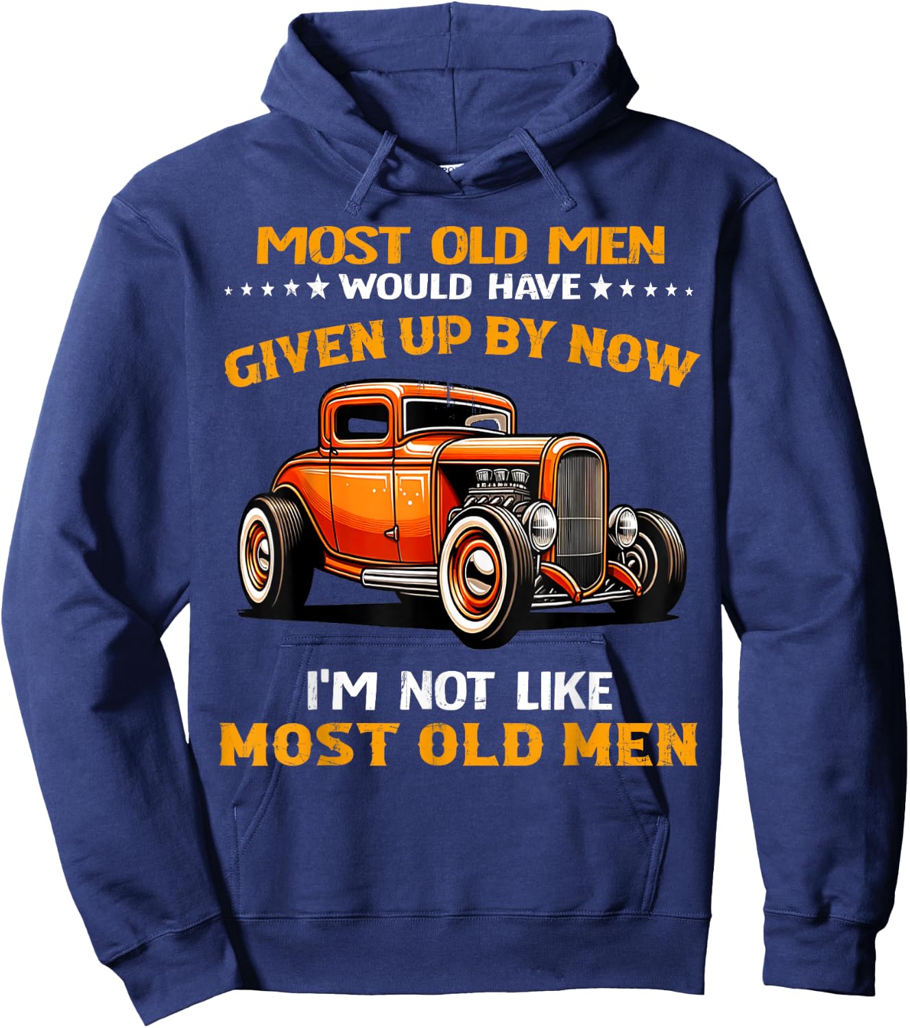Most Old Men Would Have I'm Not Like Most Old Men Hot Rod Hoodie - Hoodie | Navy