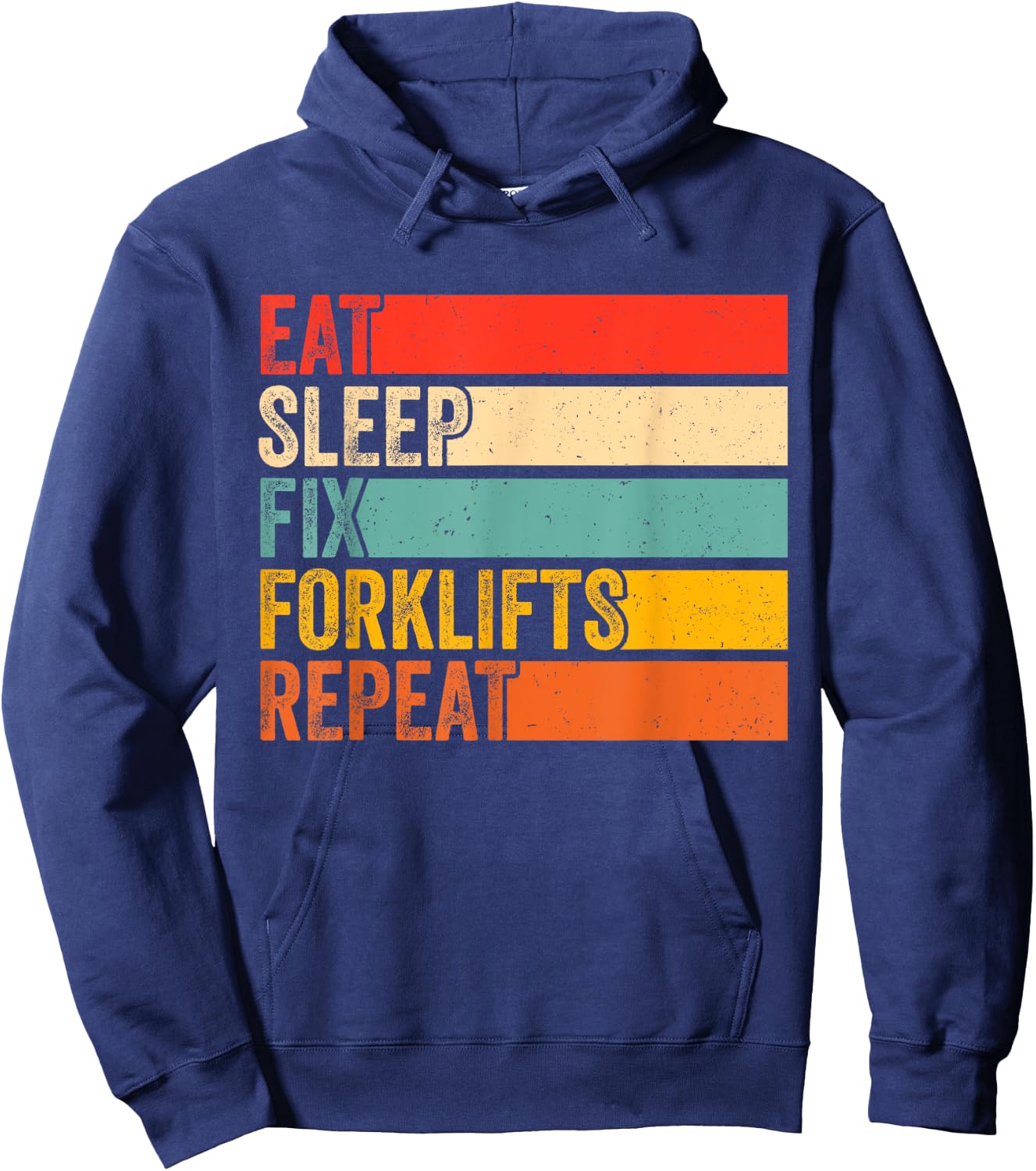 Eat Sleep Fix Forklifts Repeat Funny Forklift Mechanic Hoodie - Hoodie | Navy