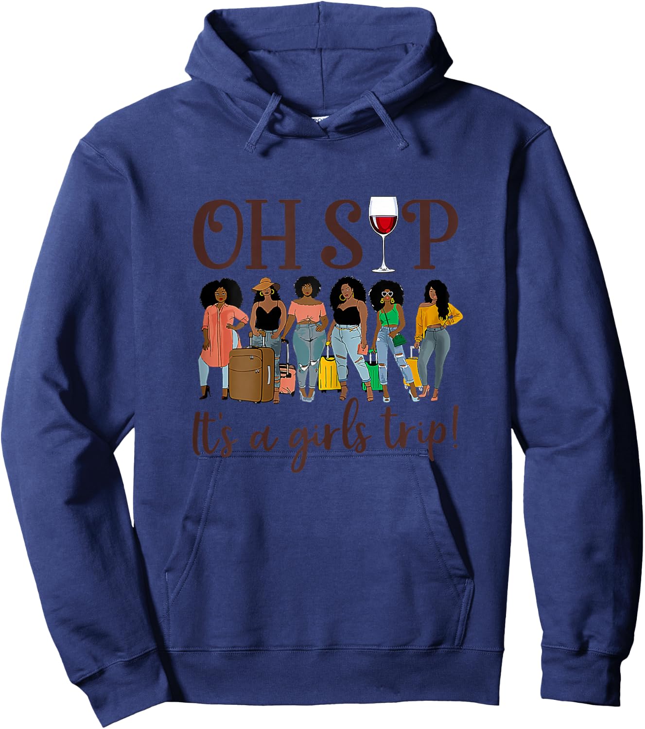 Oh Sip It's A Girls Trip Fun Wine Party Black Women Queen Hoodie - Hoodie | Navy