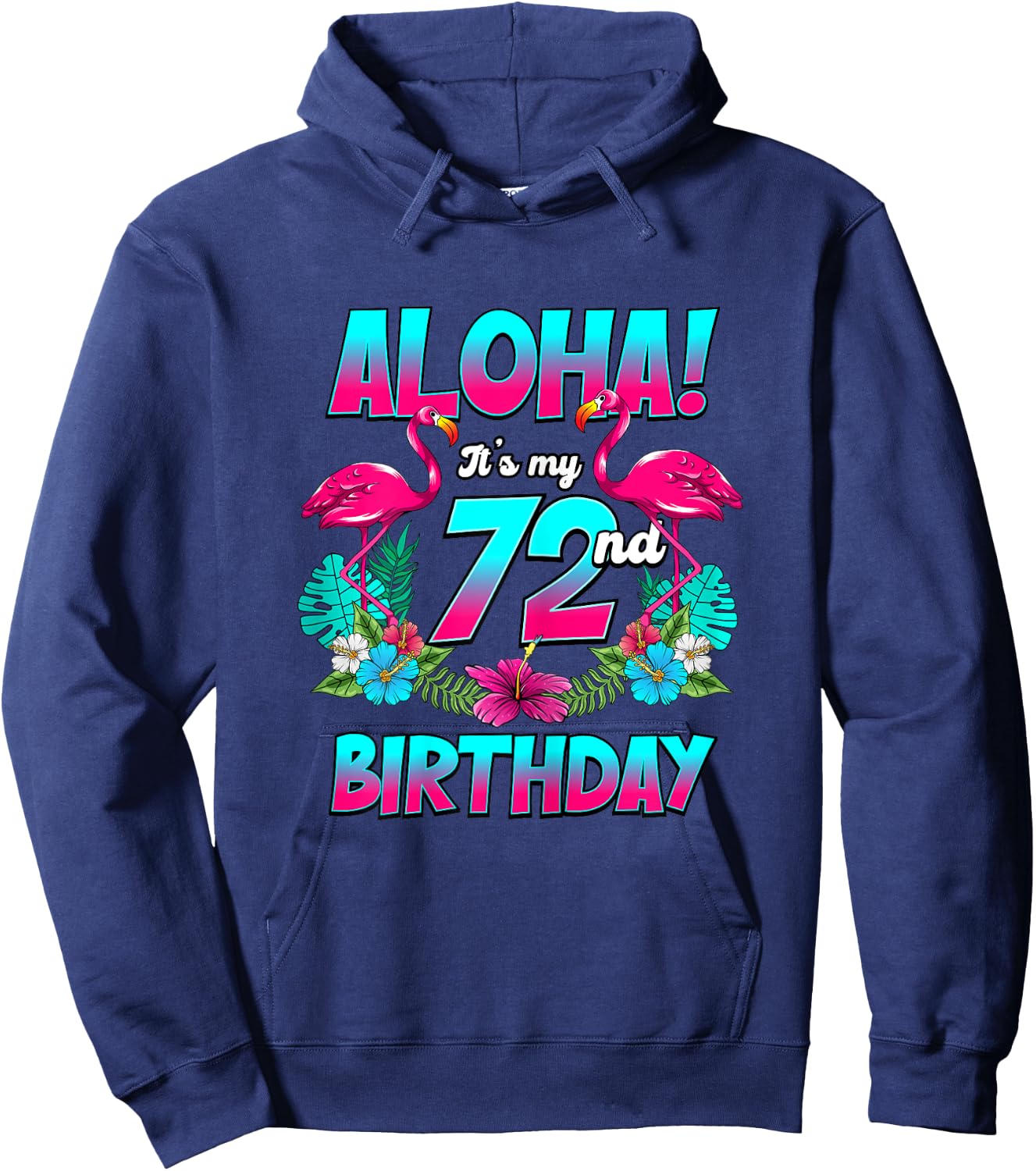 Aloha 72nd Birthday Flamingo Hawaii 72 Years Old Women Hoodie - Hoodie | Navy